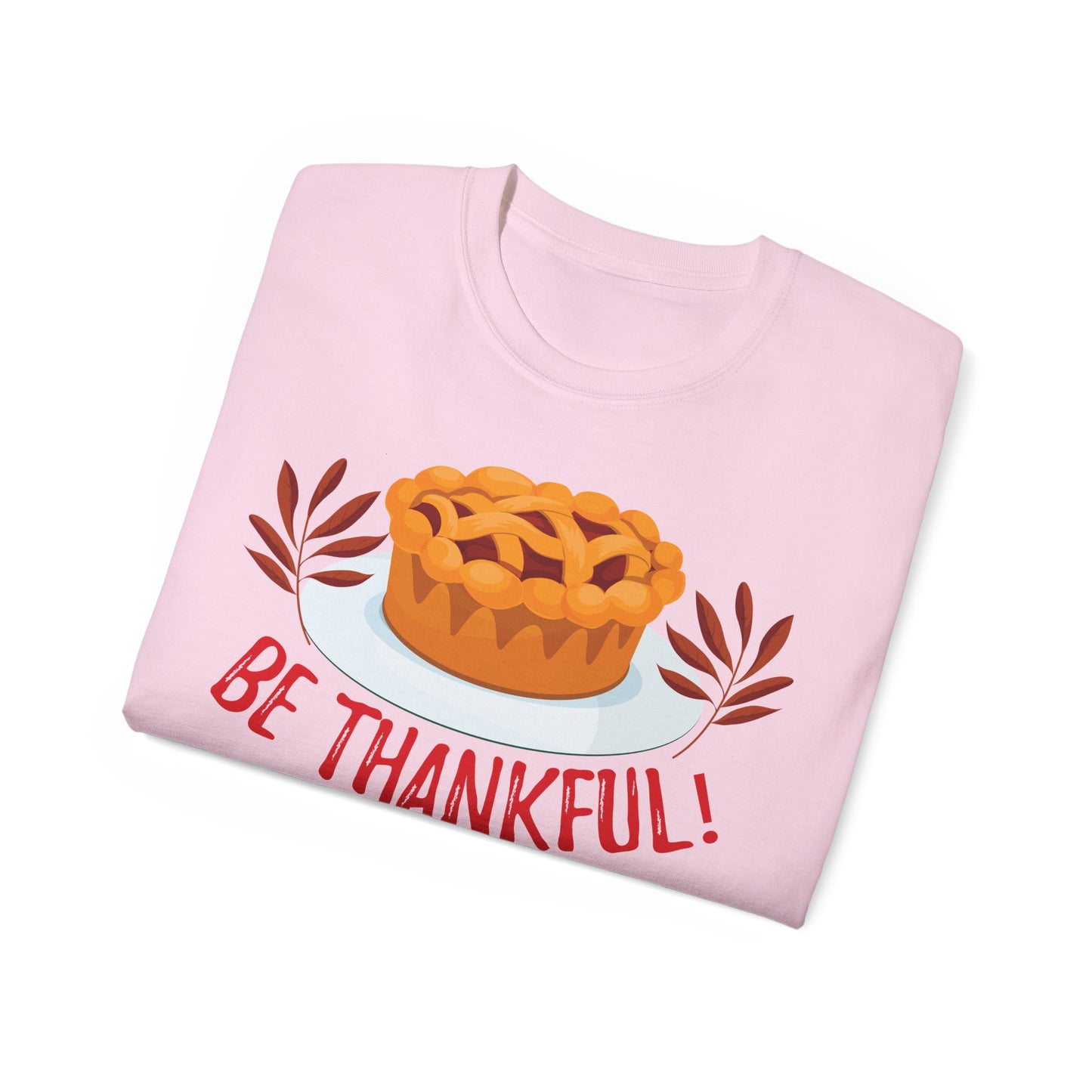 Unisex Ultra Cotton Tee - Be Thankful