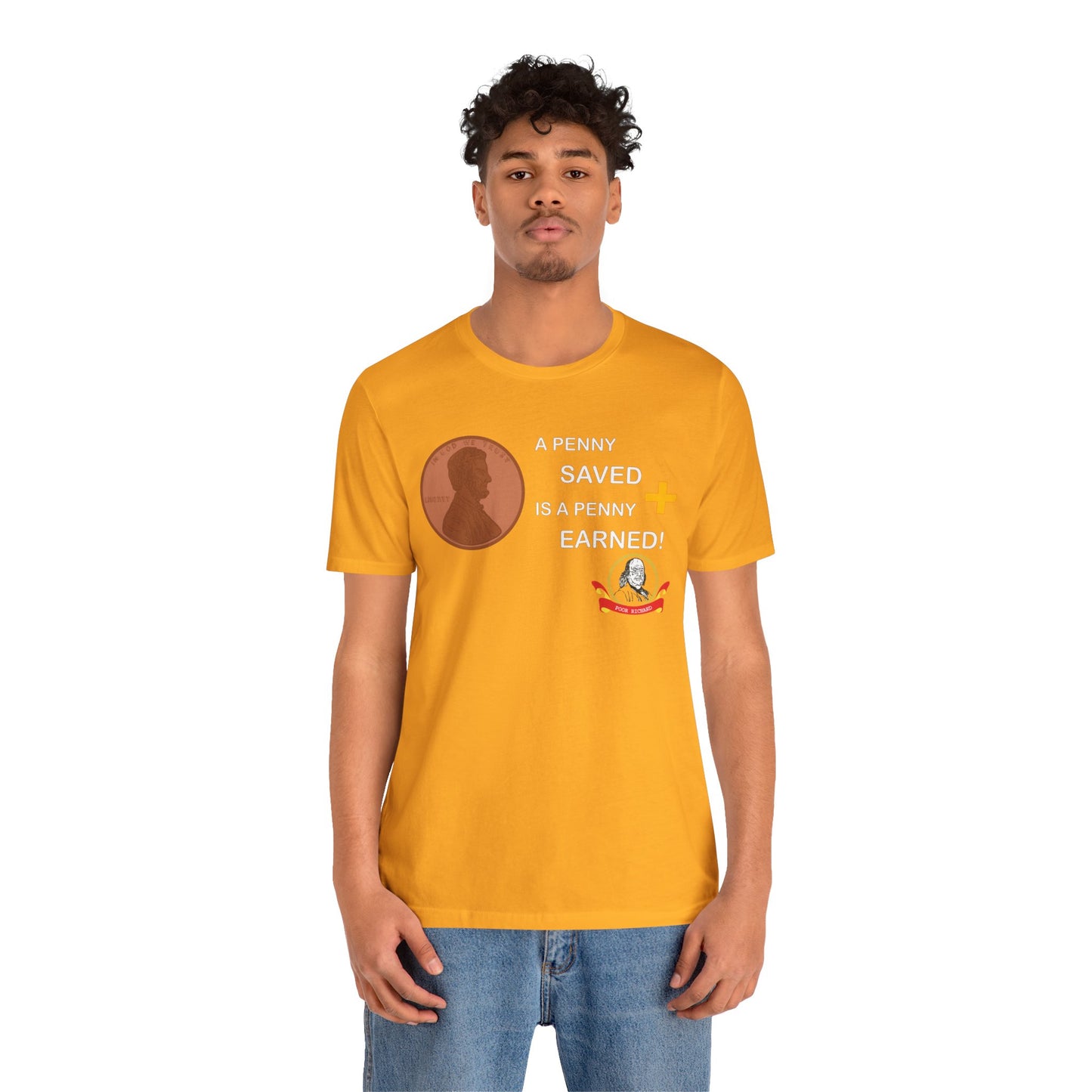 Unisex Jersey Short Sleeve Tee - A Penny Saved is a Penny Earned - Poor Richards Place