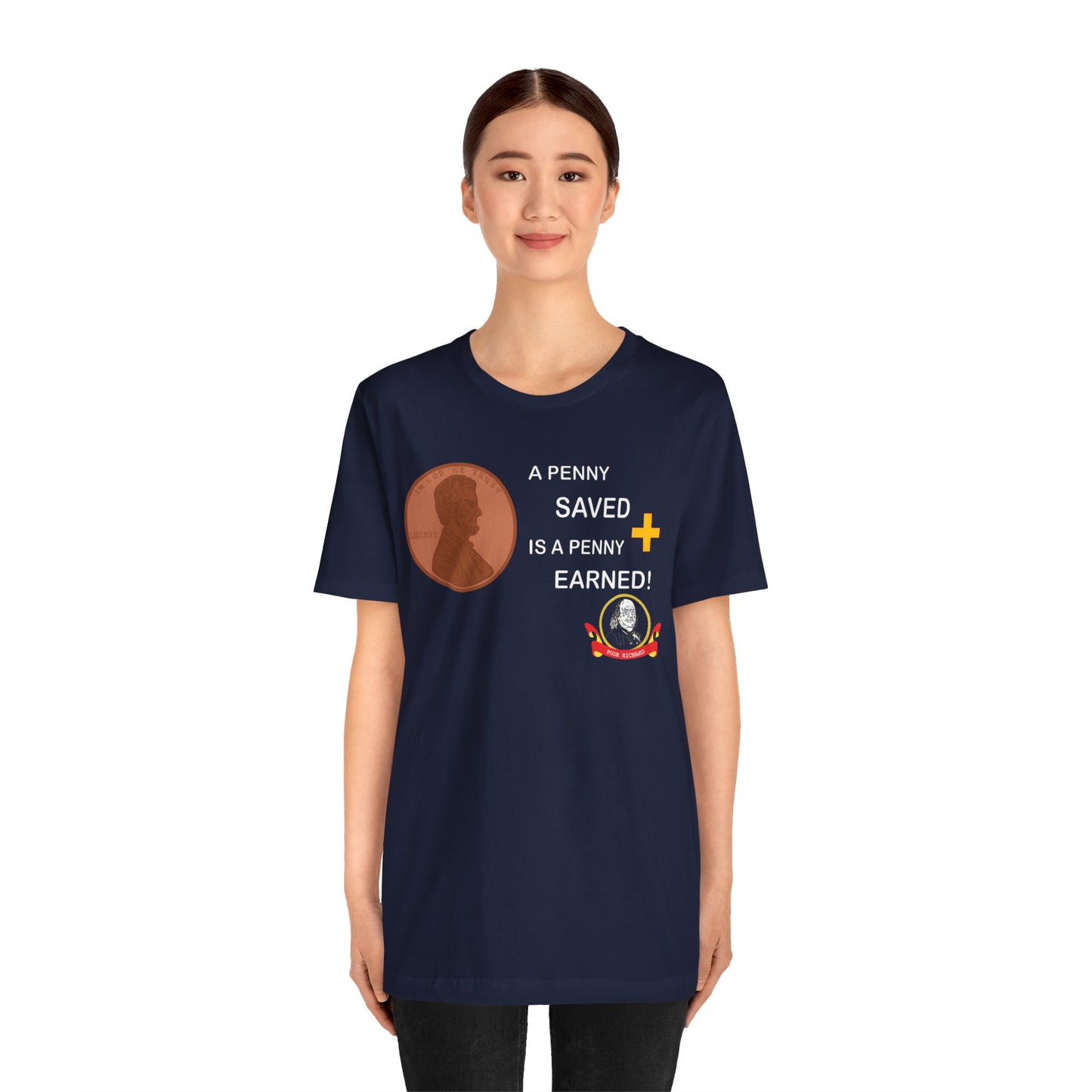 Unisex Jersey Short Sleeve Tee - A Penny Saved is a Penny Earned - Poor Richards Place