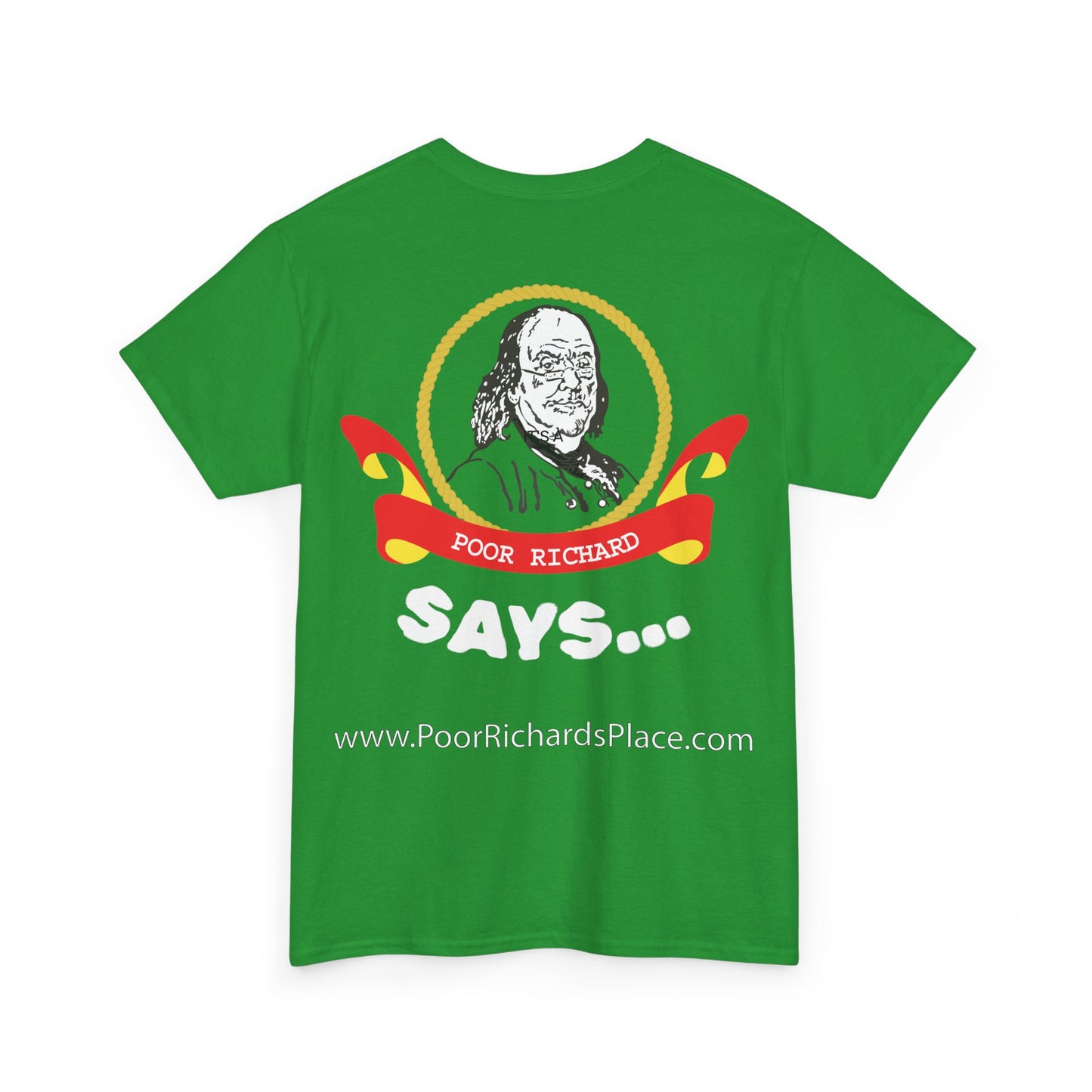 Unisex T-Shirt - Poor Richard Says Blessed is he who expects nothing for he shall never be disappointed w Ben Franklin QUOTE