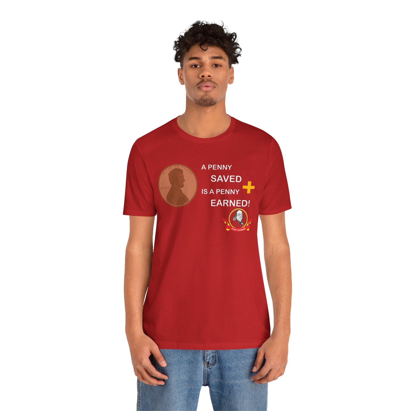 Unisex Jersey Short Sleeve Tee - A Penny Saved is a Penny Earned - Poor Richards Place
