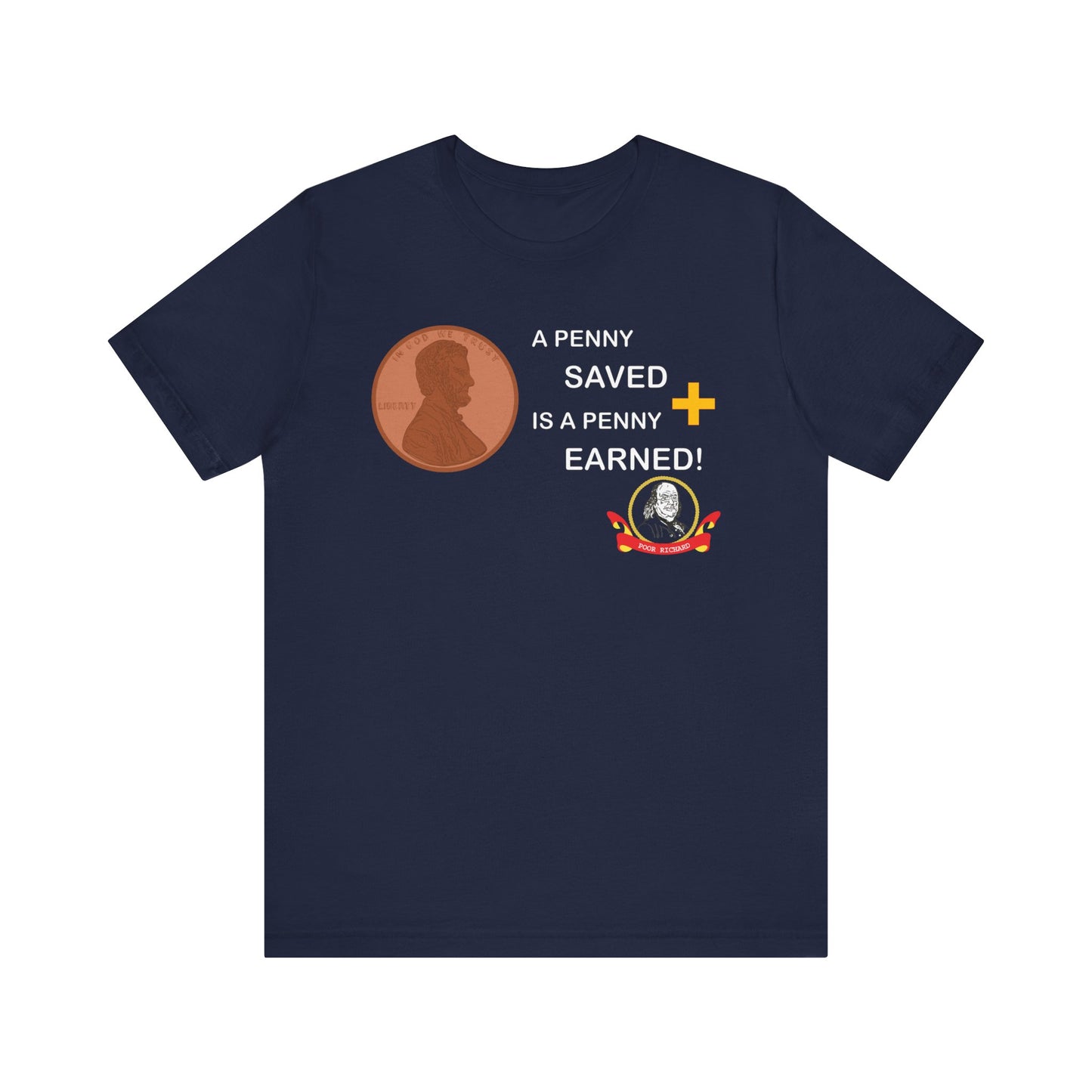 Unisex Jersey Short Sleeve Tee - A Penny Saved is a Penny Earned - Poor Richards Place