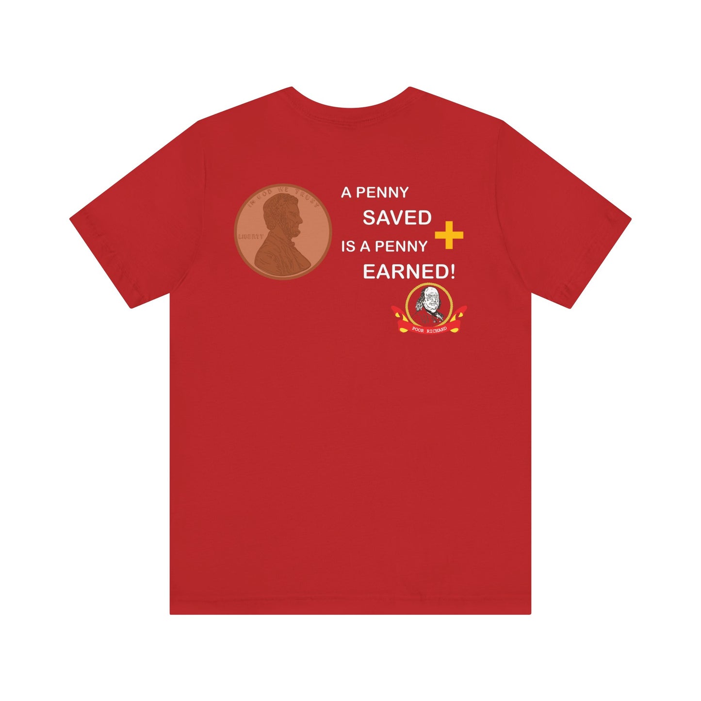 Unisex Jersey Short Sleeve Tee - A Penny Saved is a Penny Earned - Poor Richards Place