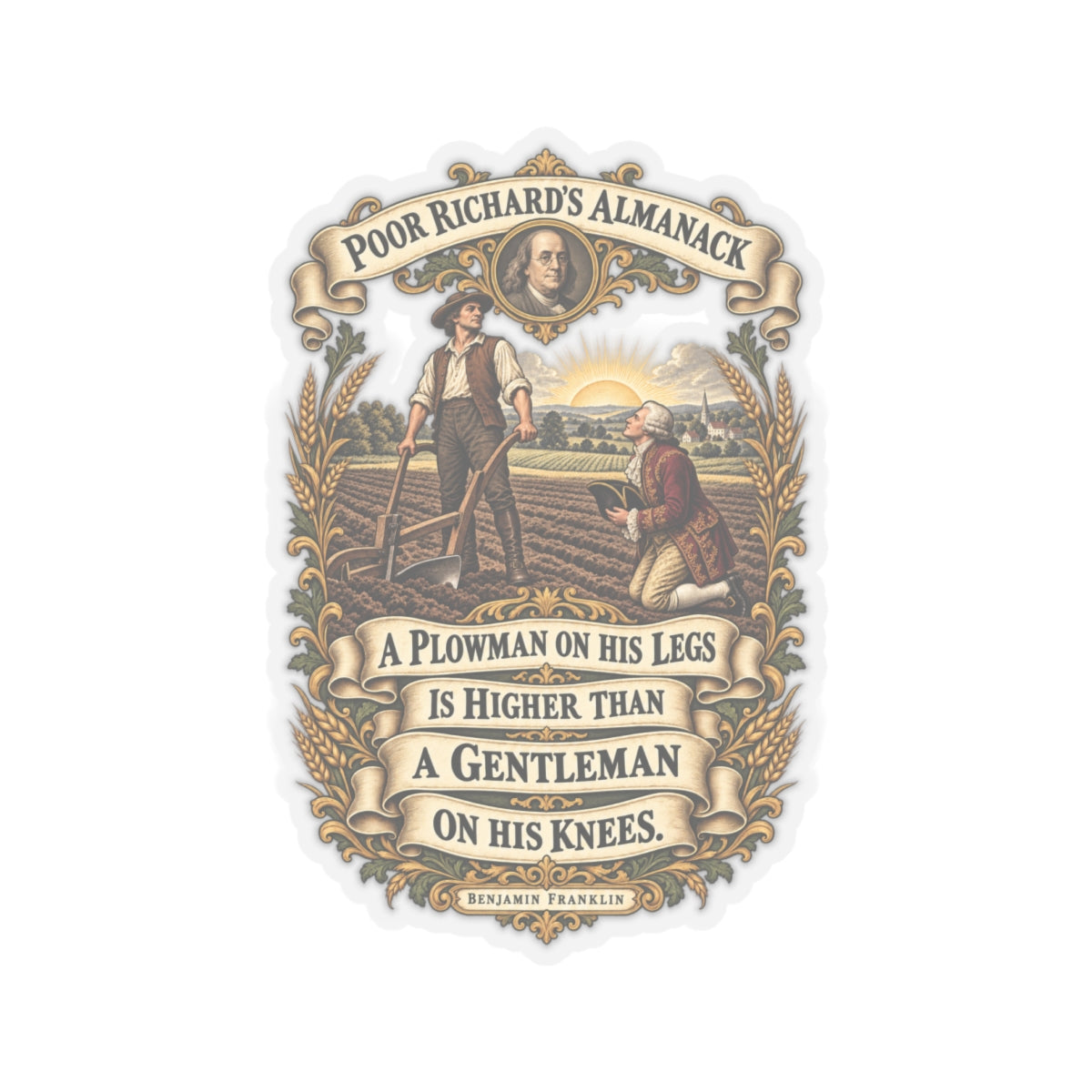 Kiss-Cut Stickers - Poor Richards Almanac - A Plowman on his Legs is higher than a Gentleman on his Knees