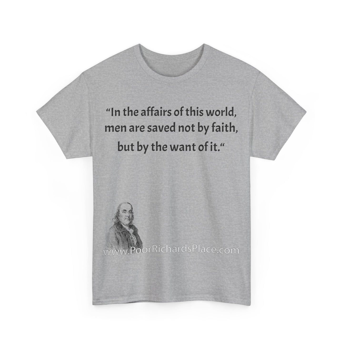 Unisex T-Shirt - Poor Richard Says In the affairs of this world w Ben Franklin QUOTE