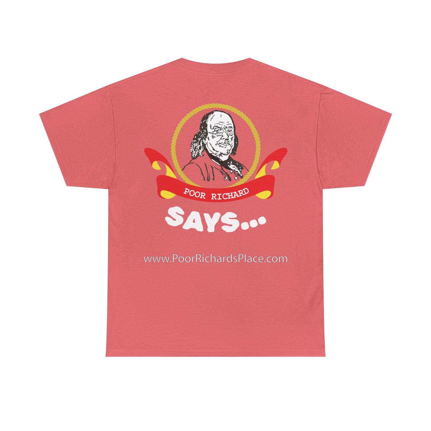 Unisex T-Shirt - Poor Richard Says Blessed is he who expects nothing for he shall never be disappointed w Ben Franklin QUOTE