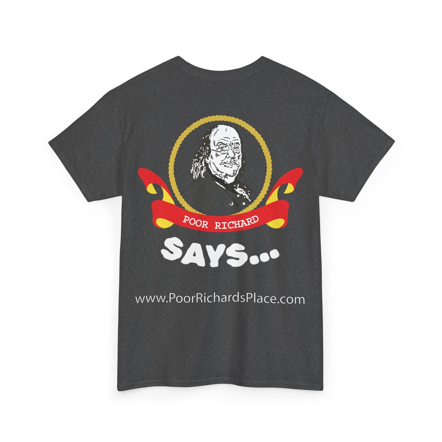 Unisex T-Shirt - Poor Richard Says Blessed is he who expects nothing for he shall never be disappointed w Ben Franklin QUOTE