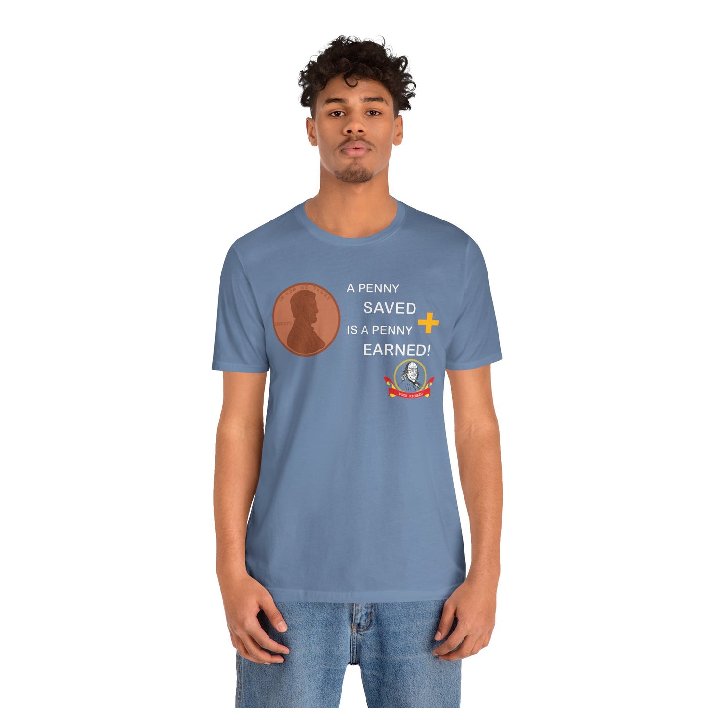 Unisex Jersey Short Sleeve Tee - A Penny Saved is a Penny Earned - Poor Richards Place