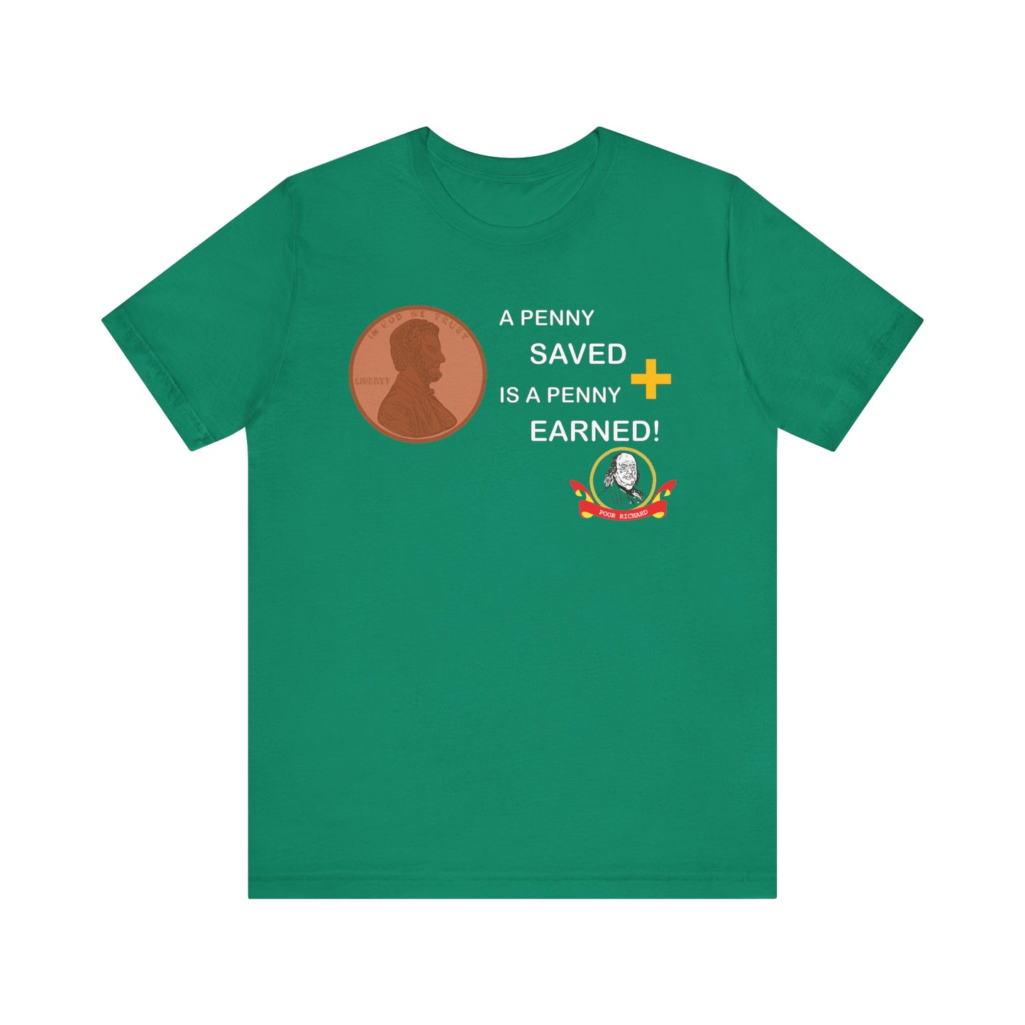 Unisex Jersey Short Sleeve Tee - A Penny Saved is a Penny Earned - Poor Richards Place