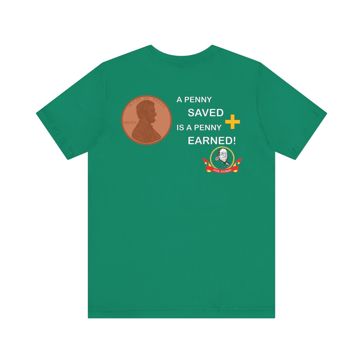 Unisex Jersey Short Sleeve Tee - A Penny Saved is a Penny Earned - Poor Richards Place