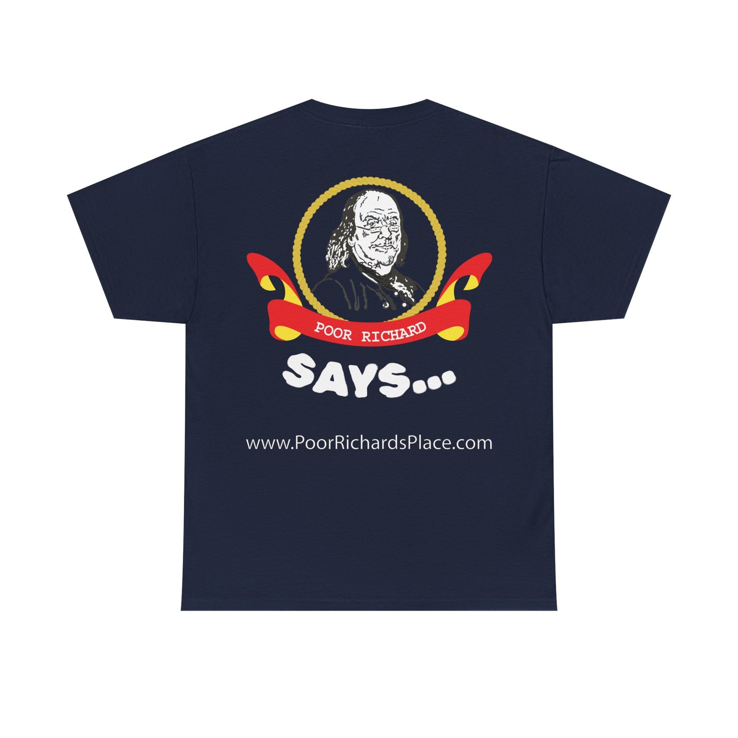 Unisex T-Shirt - Poor Richard Says Blessed is he who expects nothing for he shall never be disappointed w Ben Franklin QUOTE