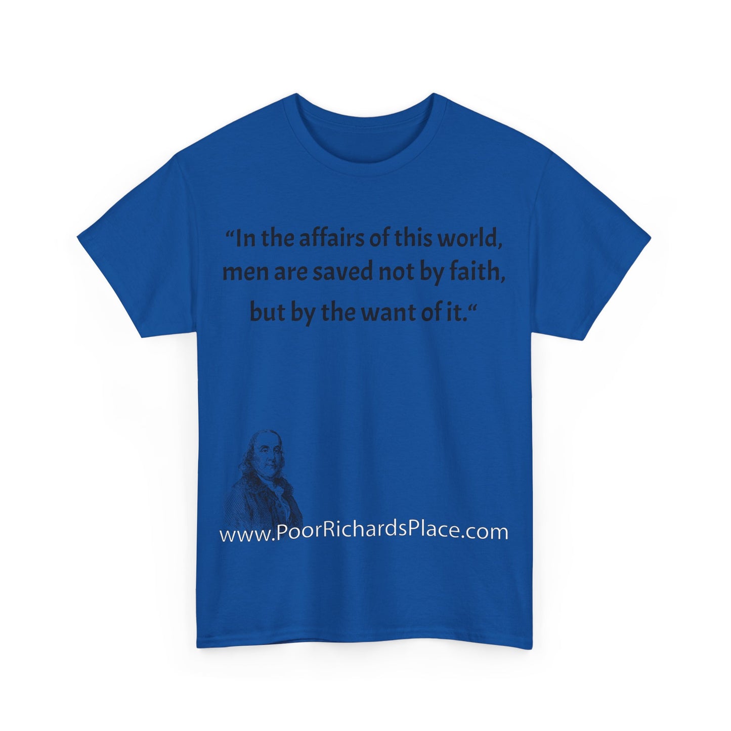 Unisex T-Shirt - Poor Richard Says In the affairs of this world w Ben Franklin QUOTE