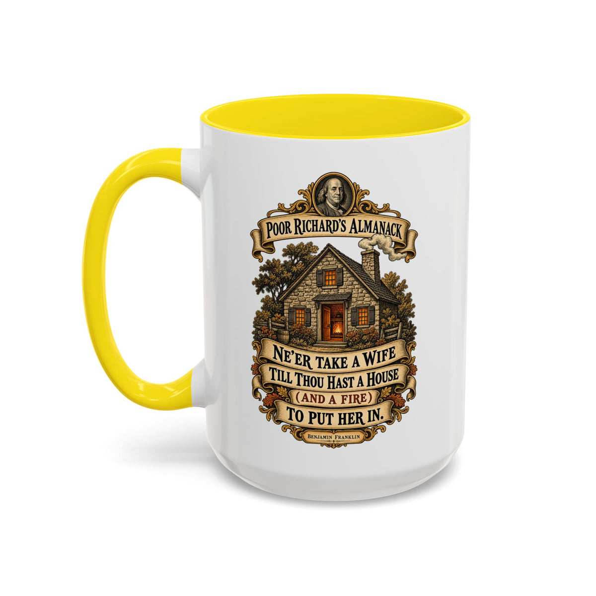 Accent Coffee Mug (11, 15oz) - Poor Richards Almanac - Never take a wife till thou hast a house