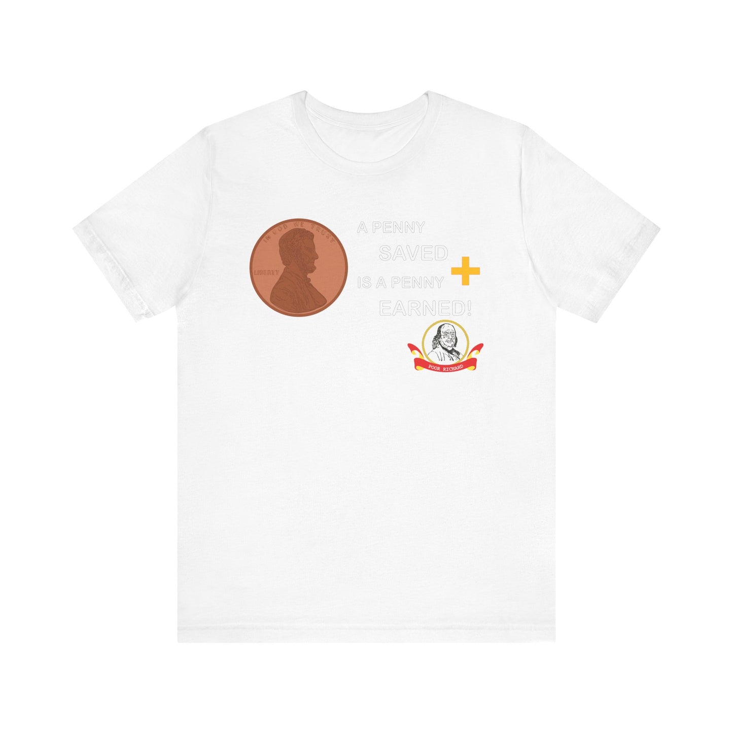 Unisex Jersey Short Sleeve Tee - A Penny Saved is a Penny Earned - Poor Richards Place