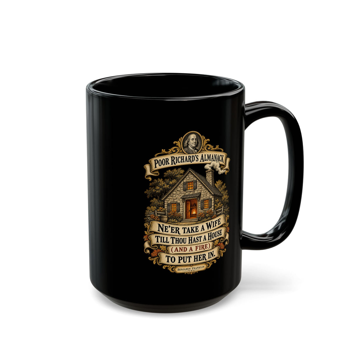 Black Mug (15oz) - Poor Richards Almanac - Never take a wife till thou hast a house