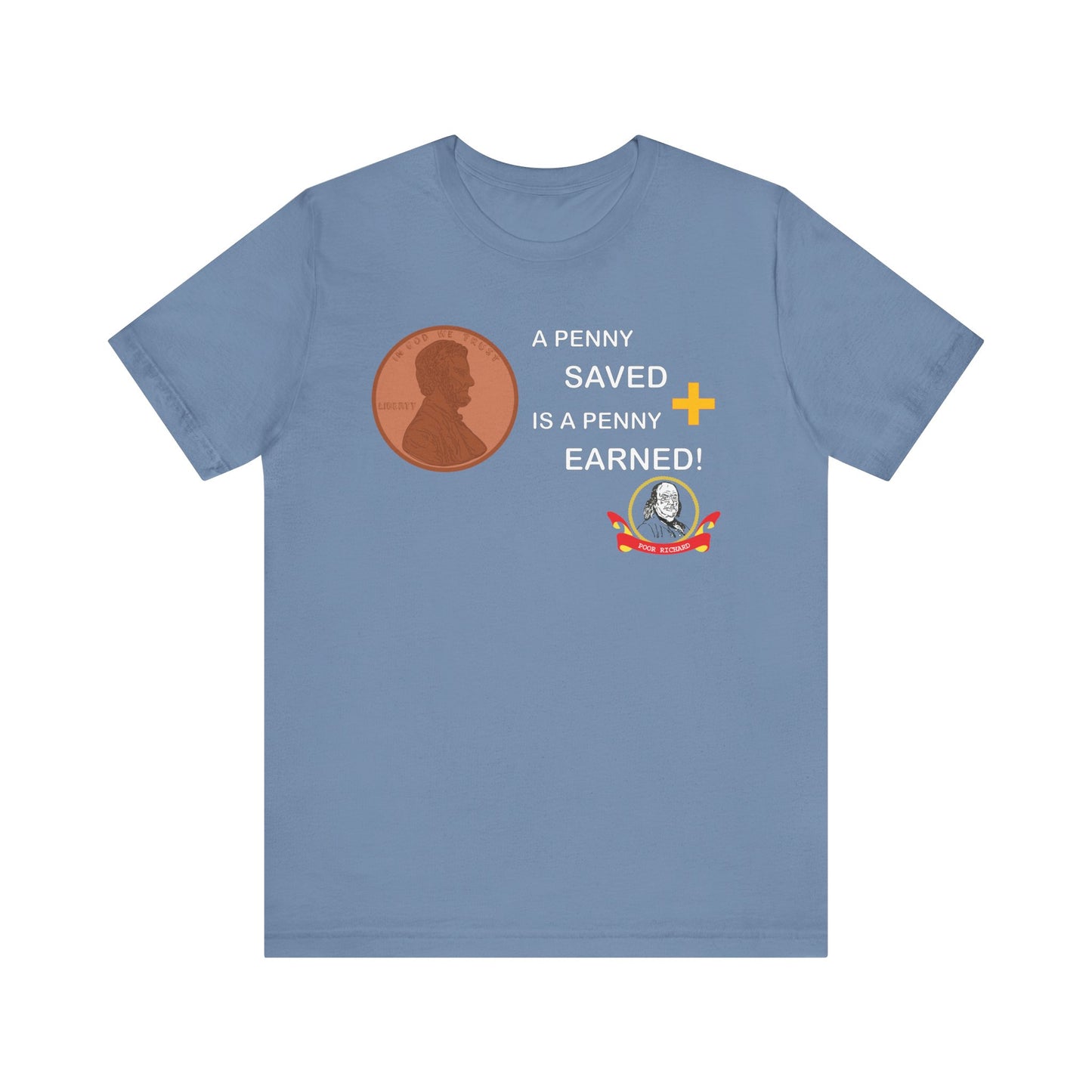Unisex Jersey Short Sleeve Tee - A Penny Saved is a Penny Earned - Poor Richards Place