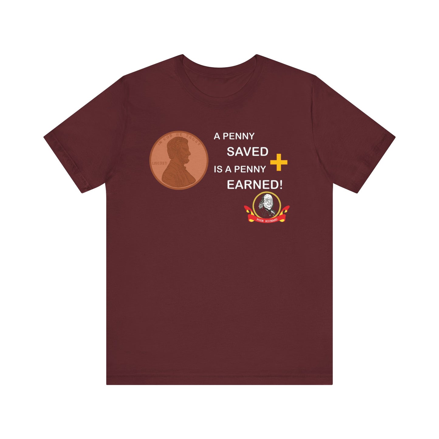 Unisex Jersey Short Sleeve Tee - A Penny Saved is a Penny Earned - Poor Richards Place