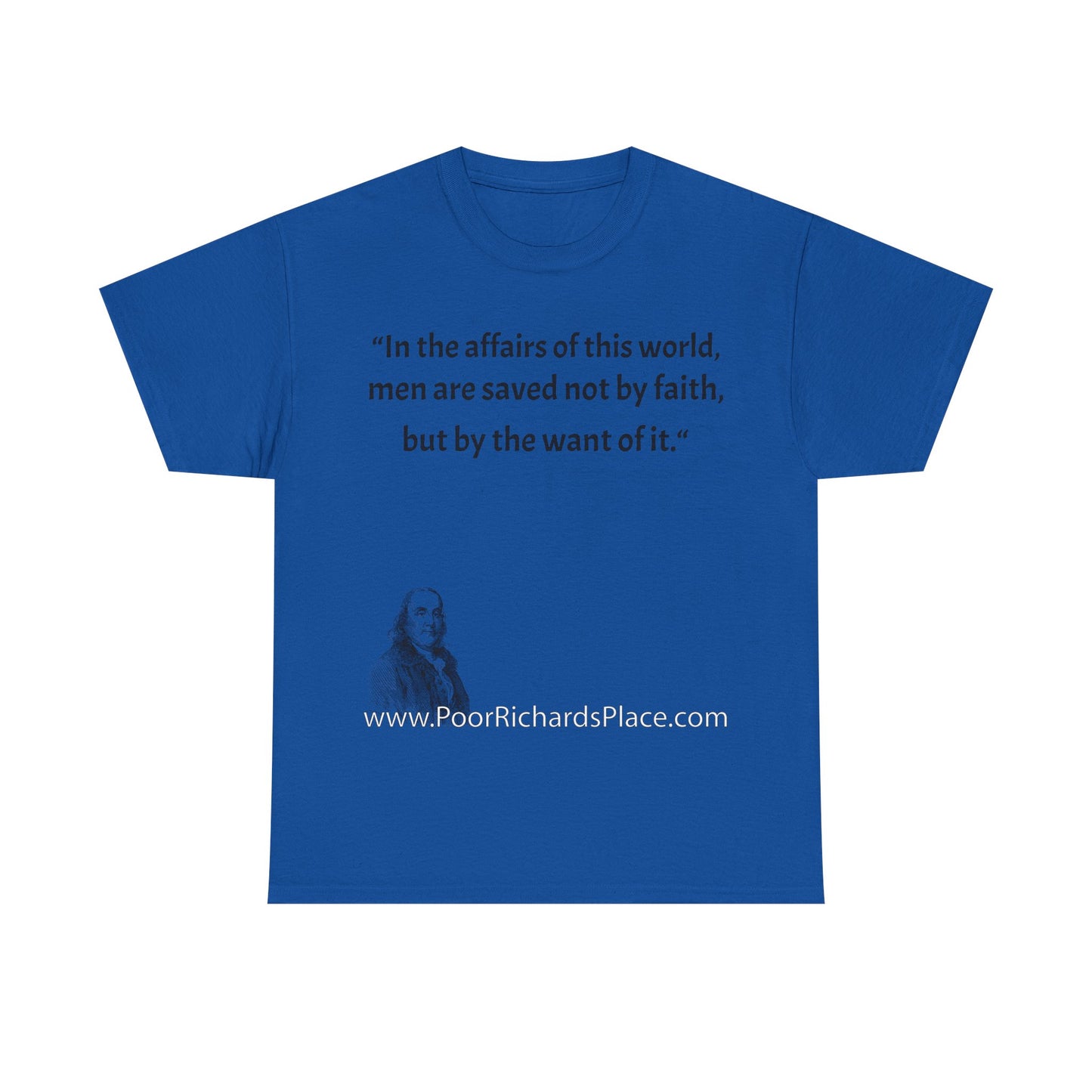 Unisex T-Shirt - Poor Richard Says In the affairs of this world w Ben Franklin QUOTE