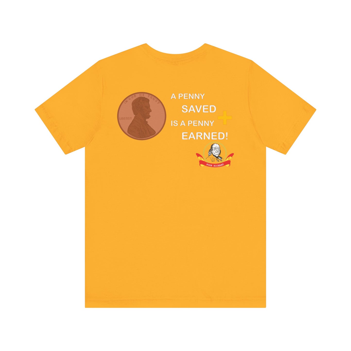 Unisex Jersey Short Sleeve Tee - A Penny Saved is a Penny Earned - Poor Richards Place