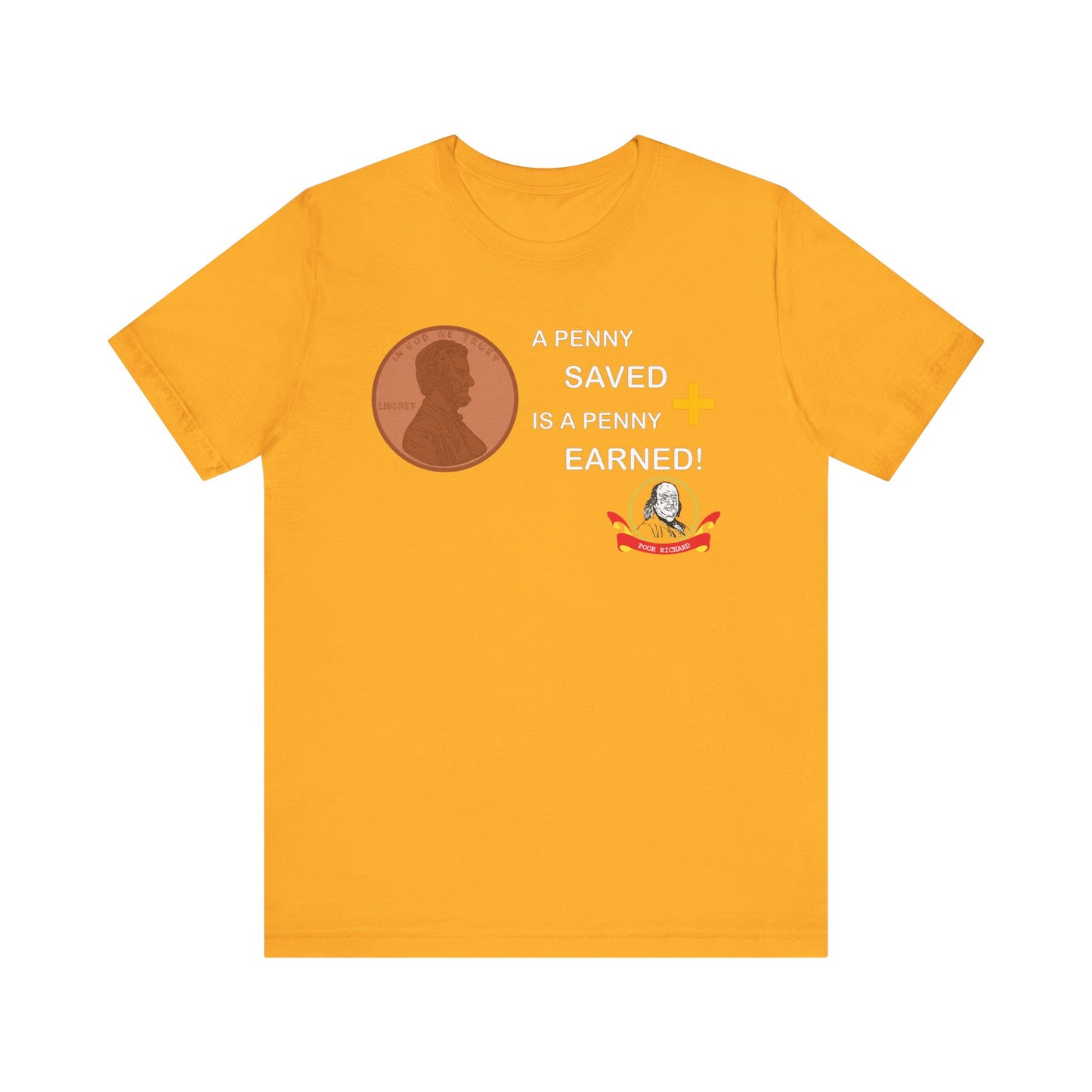 Unisex Jersey Short Sleeve Tee - A Penny Saved is a Penny Earned - Poor Richards Place