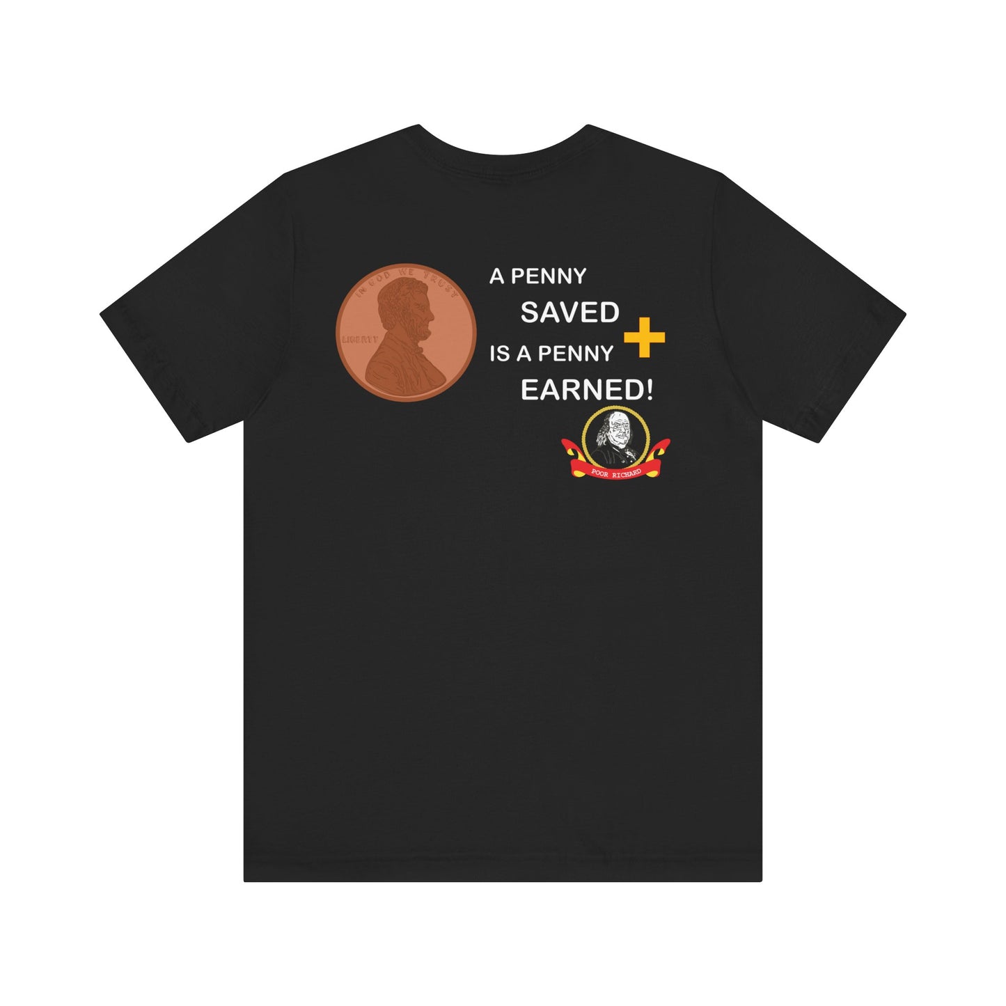 Unisex Jersey Short Sleeve Tee - A Penny Saved is a Penny Earned - Poor Richards Place