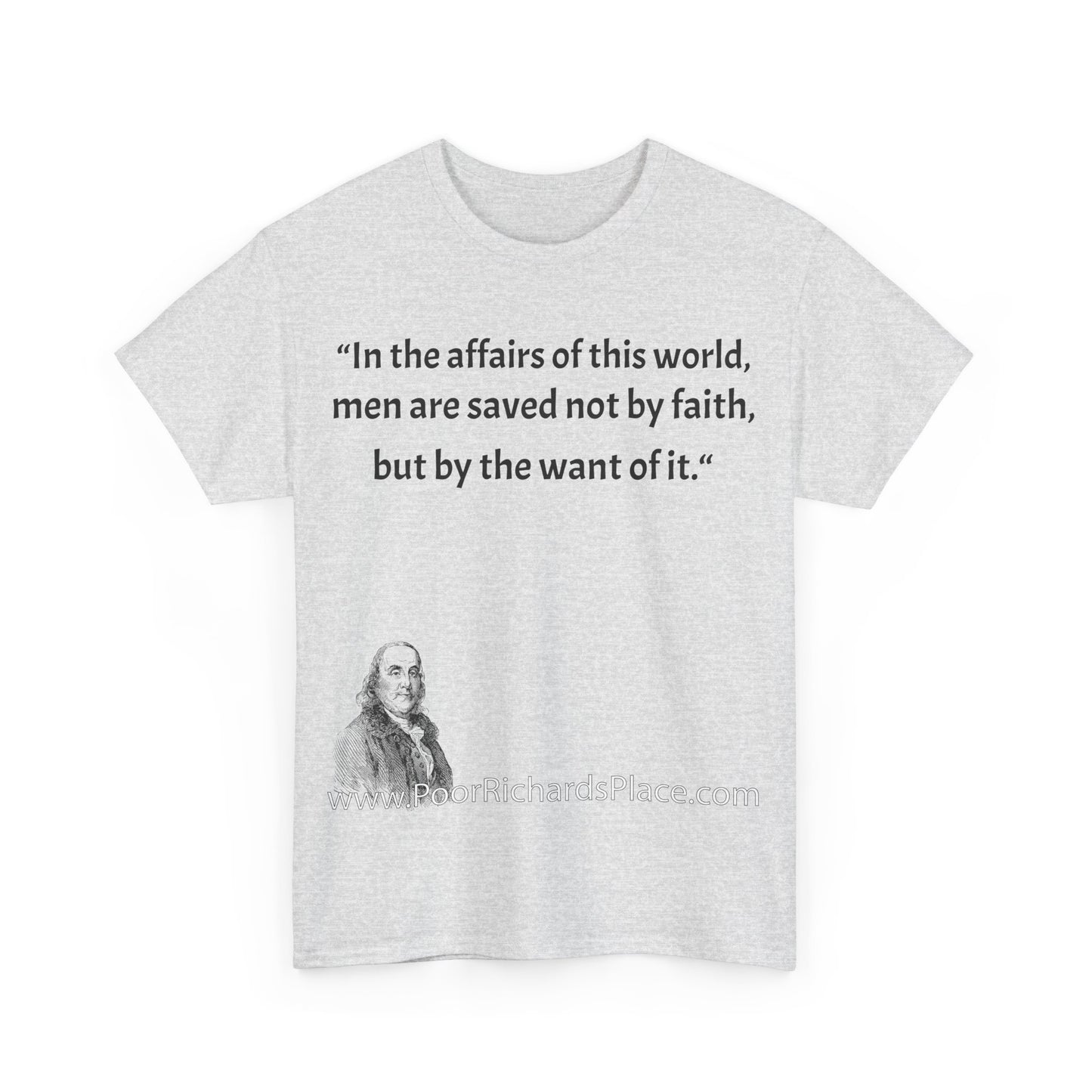 Unisex T-Shirt - Poor Richard Says In the affairs of this world w Ben Franklin QUOTE
