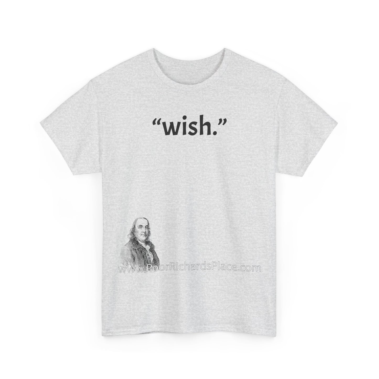 Unisex T-Shirt - Poor Richard Says wish