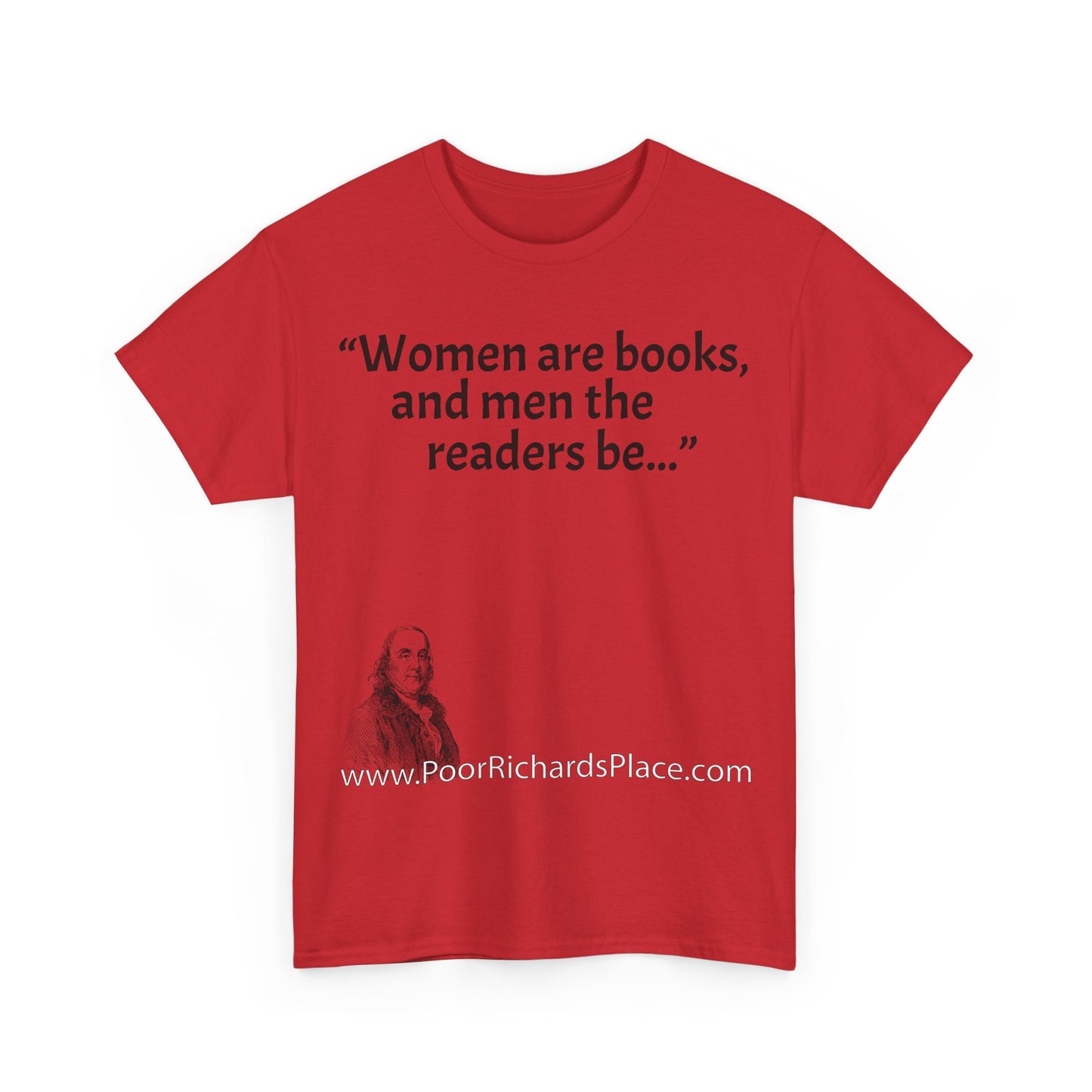 Unisex T-Shirt - Poor Richard Says Women are books, and men the readers be