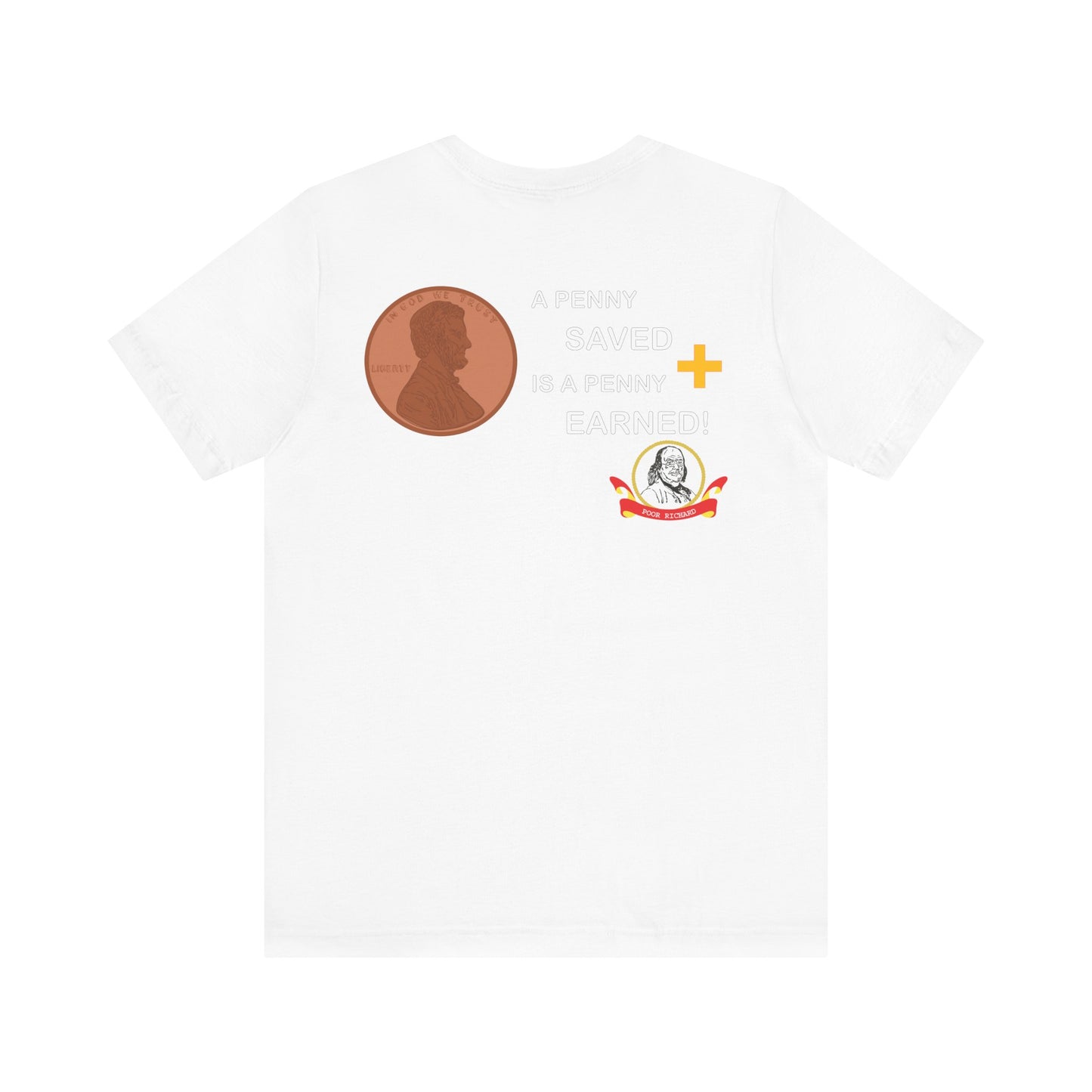 Unisex Jersey Short Sleeve Tee - A Penny Saved is a Penny Earned - Poor Richards Place