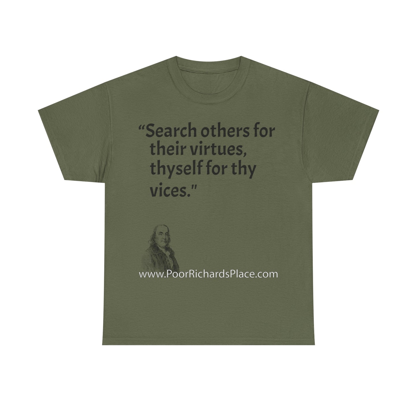 Unisex T-Shirt - Poor Richard Says Search others for their virtues, thyself for thy vices