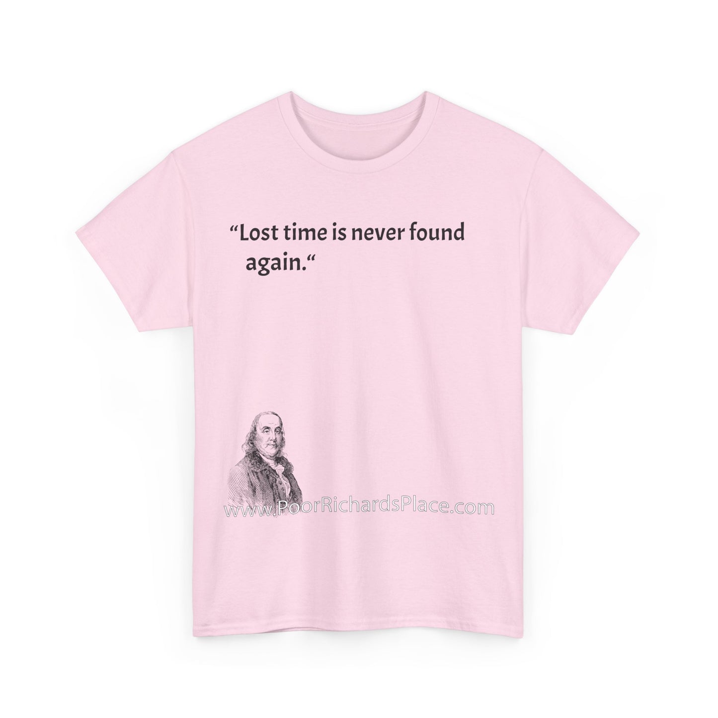 Unisex T-Shirt - Poor Richard Says Lost time is never found again