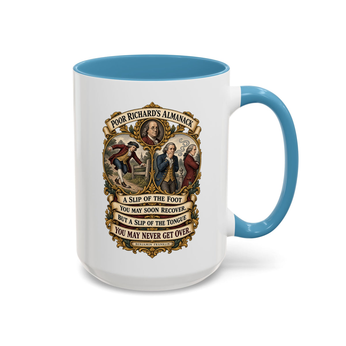 Accent Coffee Mug (11, 15oz) - Poor Richards Almanac - A slip of the foot you may soon recover
