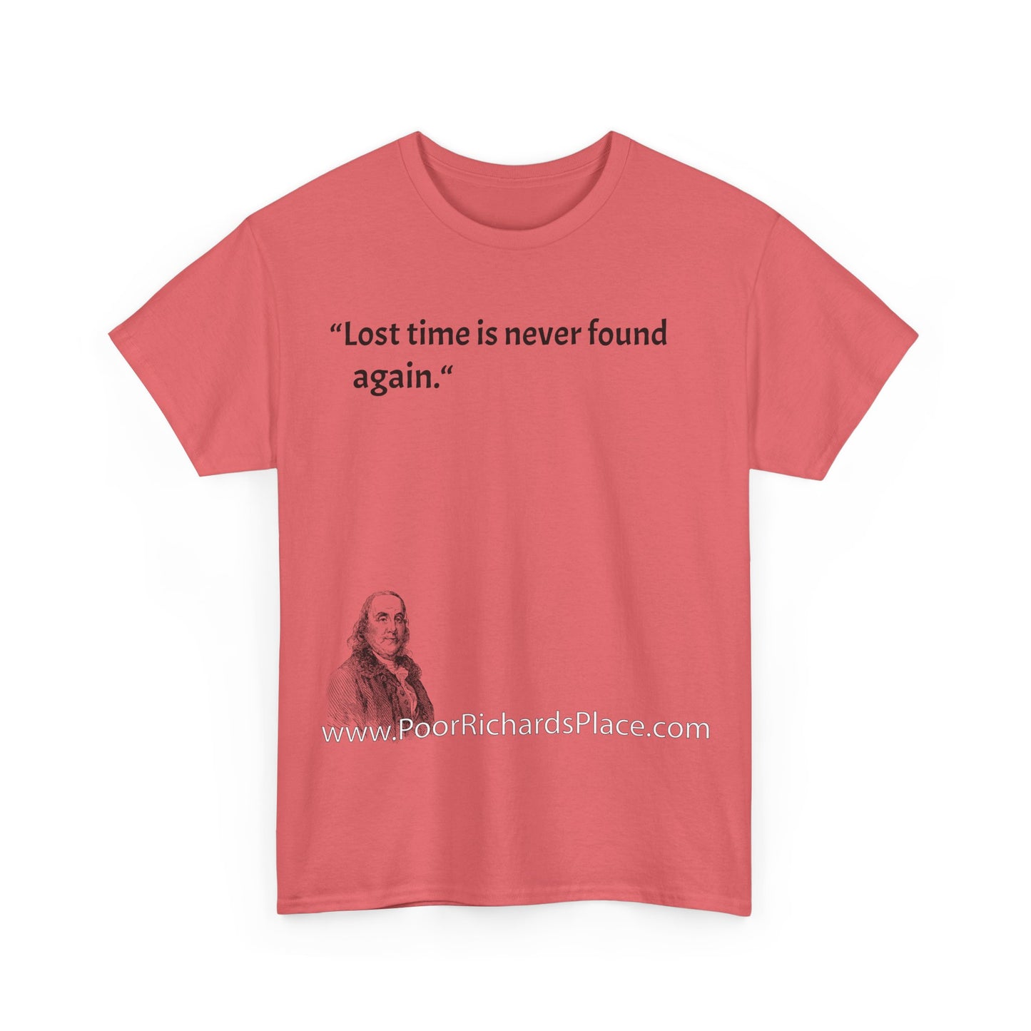 Unisex T-Shirt - Poor Richard Says Lost time is never found again
