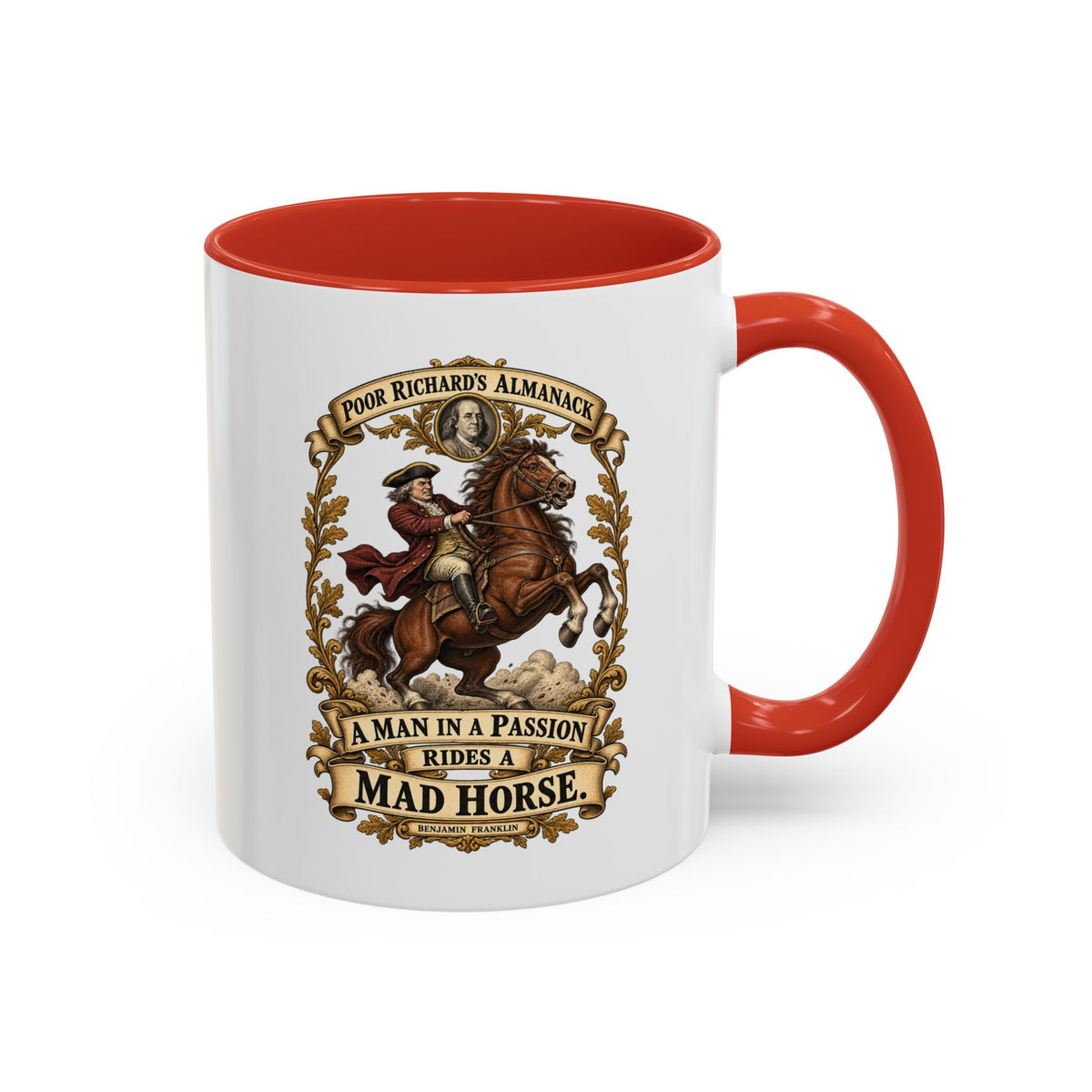 Accent Coffee Mug (11, 15oz) - Poor Richards Almanac - A man in a Passion rides a mad Horse