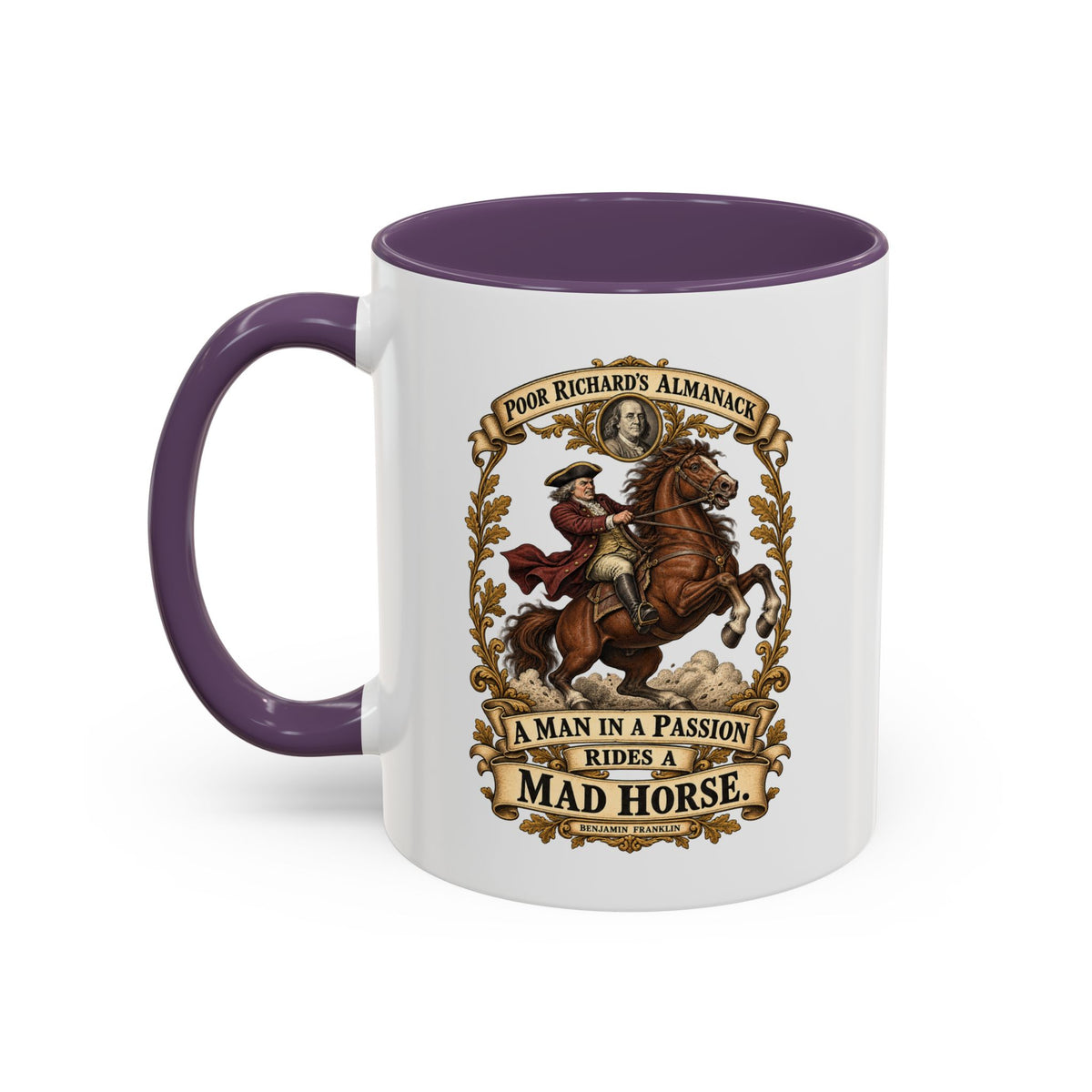 Accent Coffee Mug (11, 15oz) - Poor Richards Almanac - A man in a Passion rides a mad Horse