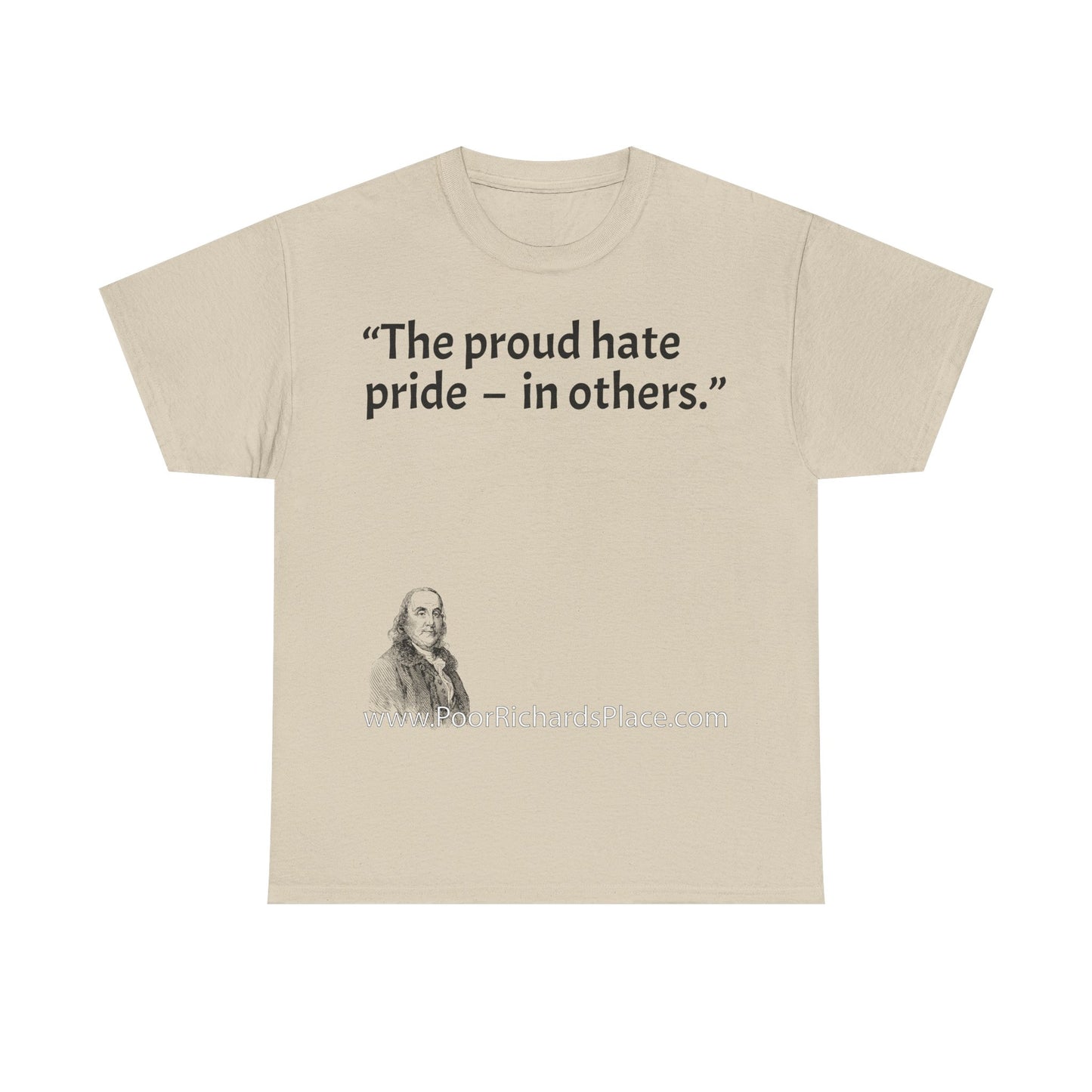 Unisex T-Shirt - Poor Richard Says The proud hate pride  –  in others