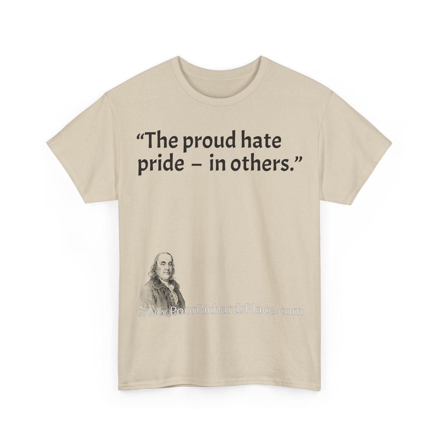 Unisex T-Shirt - Poor Richard Says The proud hate pride  –  in others