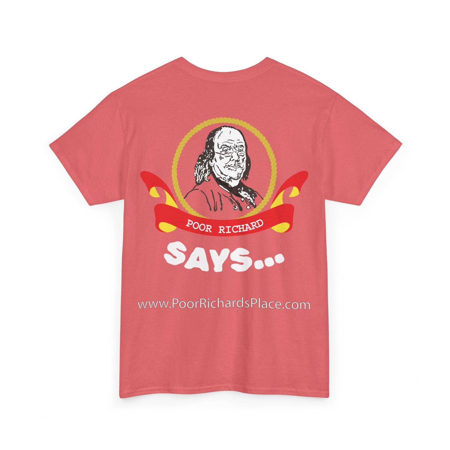 Unisex T-Shirt - Poor Richard Says Blessed is he who expects nothing for he shall never be disappointed w Ben Franklin QUOTE