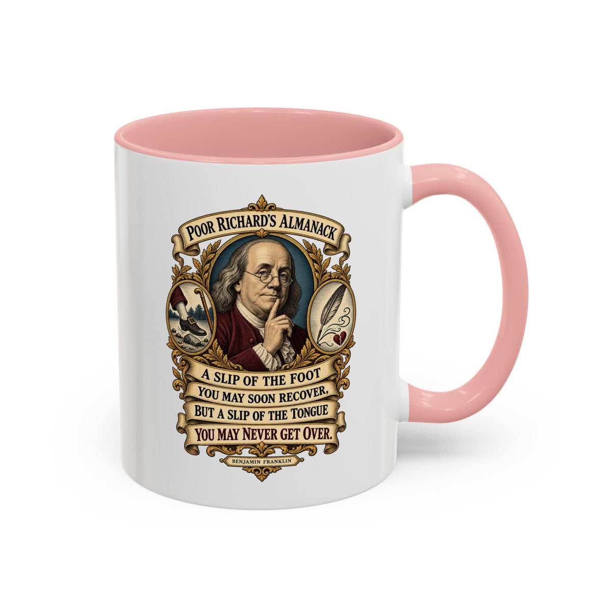 Accent Coffee Mug (11, 15oz) - Poor Richards Almanac - A slip of the foot you may soon recover - V1