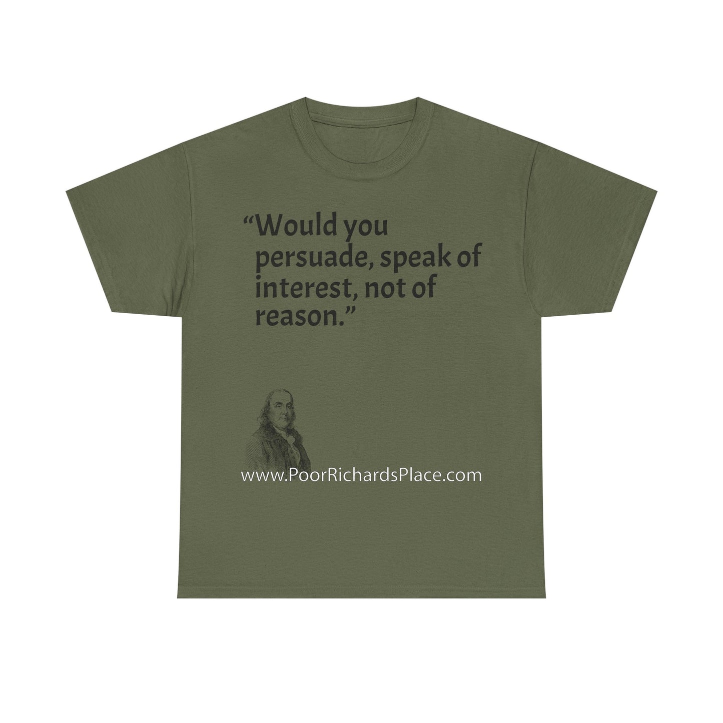 Unisex T-Shirt - Poor Richard Says Would you persuade, speak of interest, not of reason