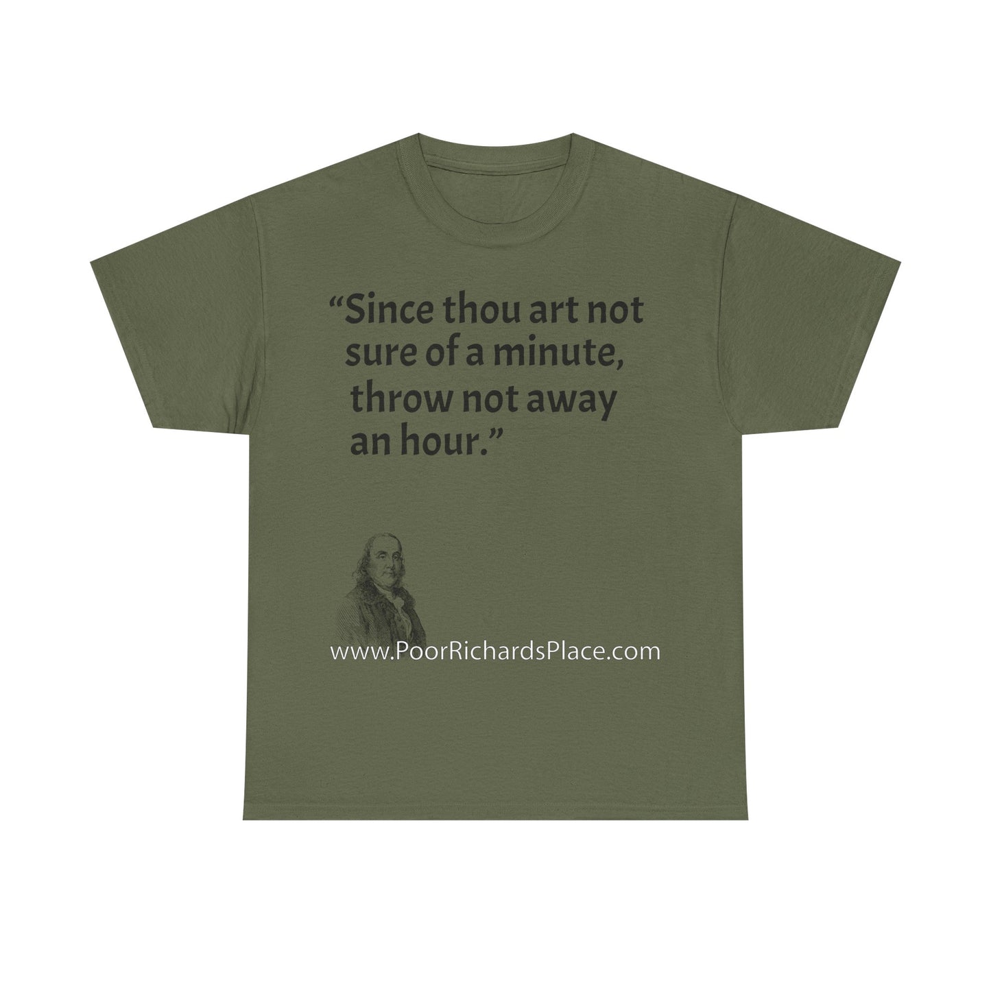 Unisex T-Shirt - Poor Richard Says Since thou art not sure of a minute, throw not away an hour