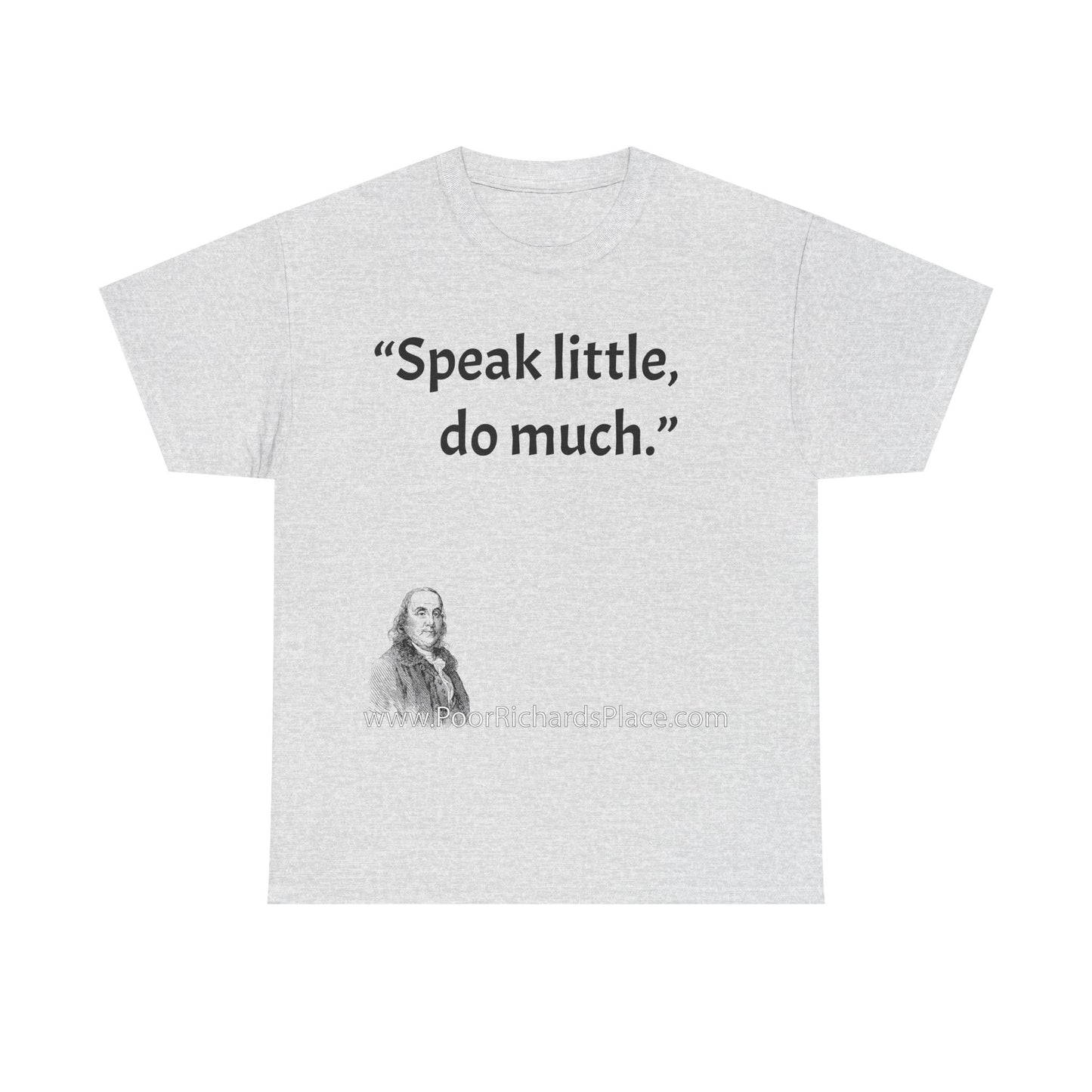 Unisex T-Shirt - Poor Richard Says Speak little, do much