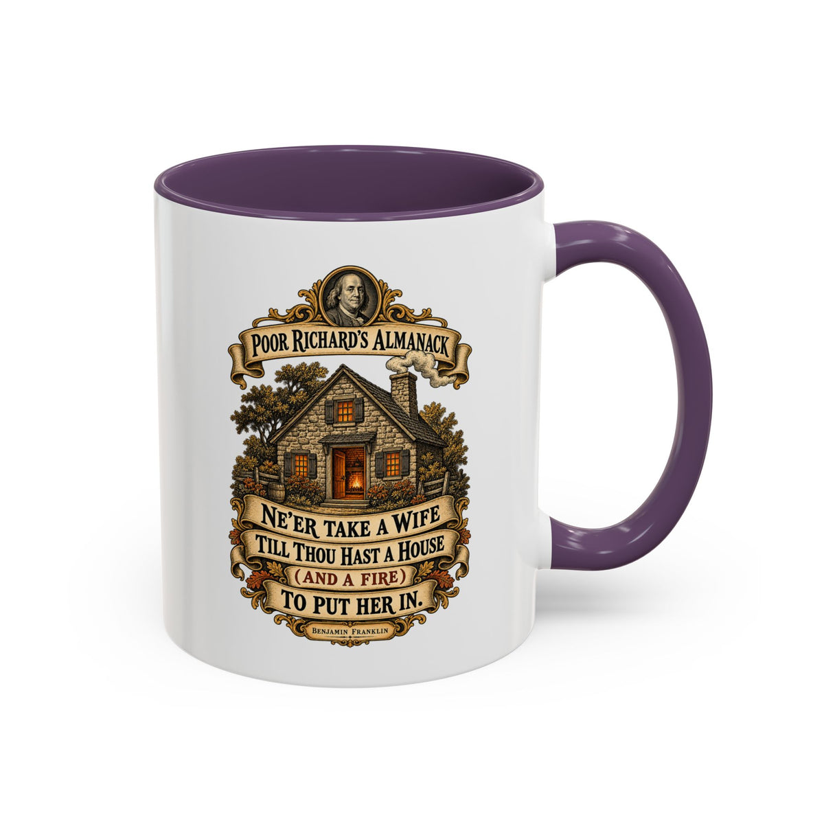 Accent Coffee Mug (11, 15oz) - Poor Richards Almanac - Never take a wife till thou hast a house