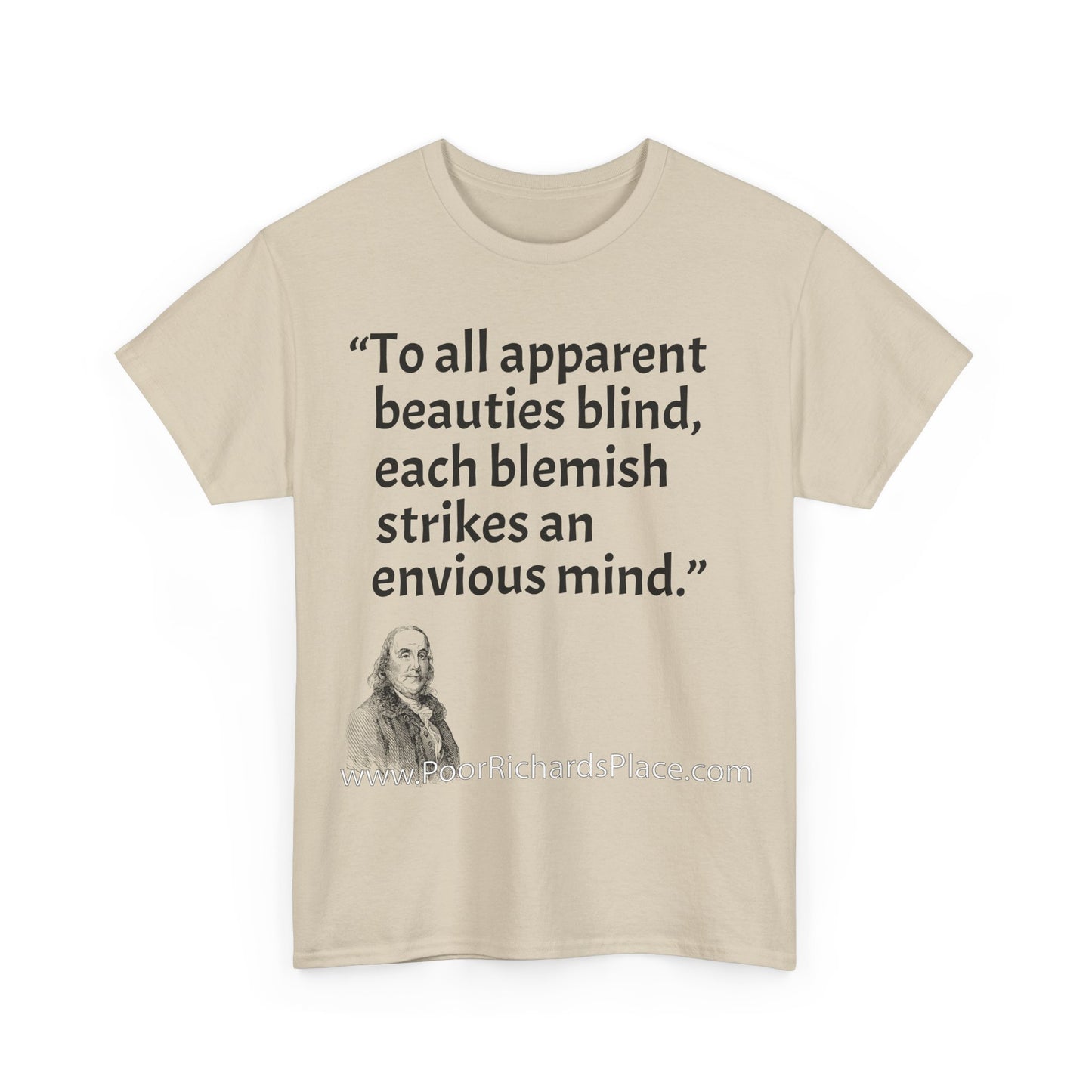 Unisex T-Shirt - Poor Richard Says To all apparent beauties blind, each blemish strikes an envious mind