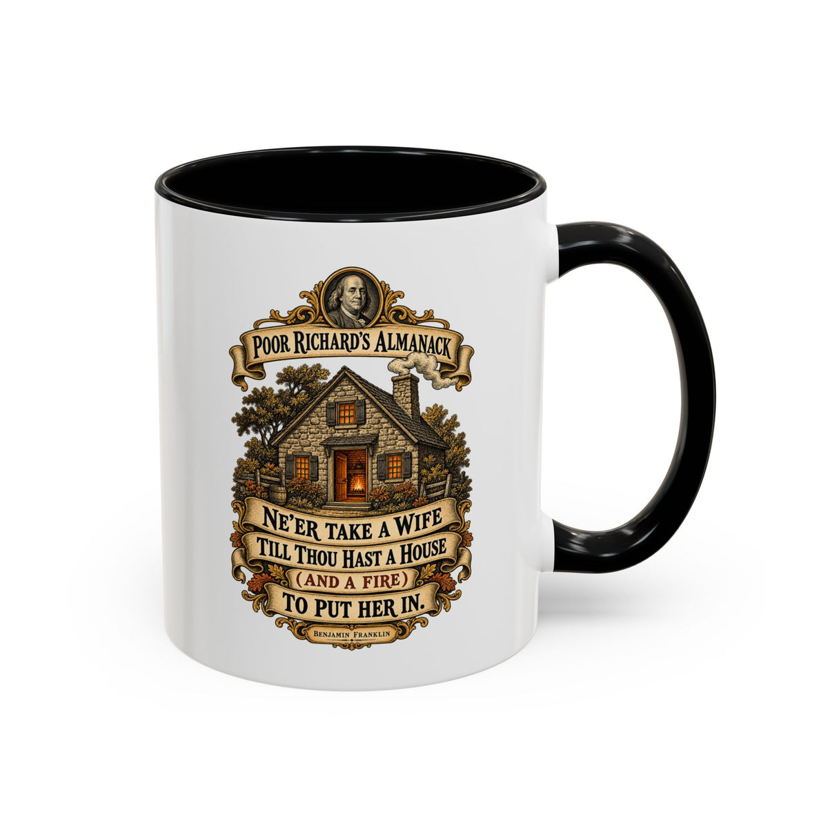 Accent Coffee Mug (11, 15oz) - Poor Richards Almanac - Never take a wife till thou hast a house
