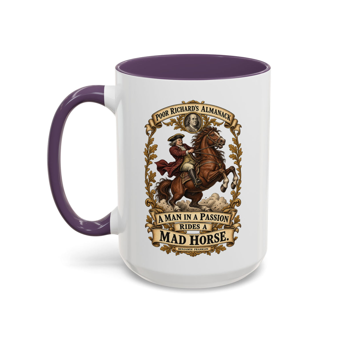 Accent Coffee Mug (11, 15oz) - Poor Richards Almanac - A man in a Passion rides a mad Horse