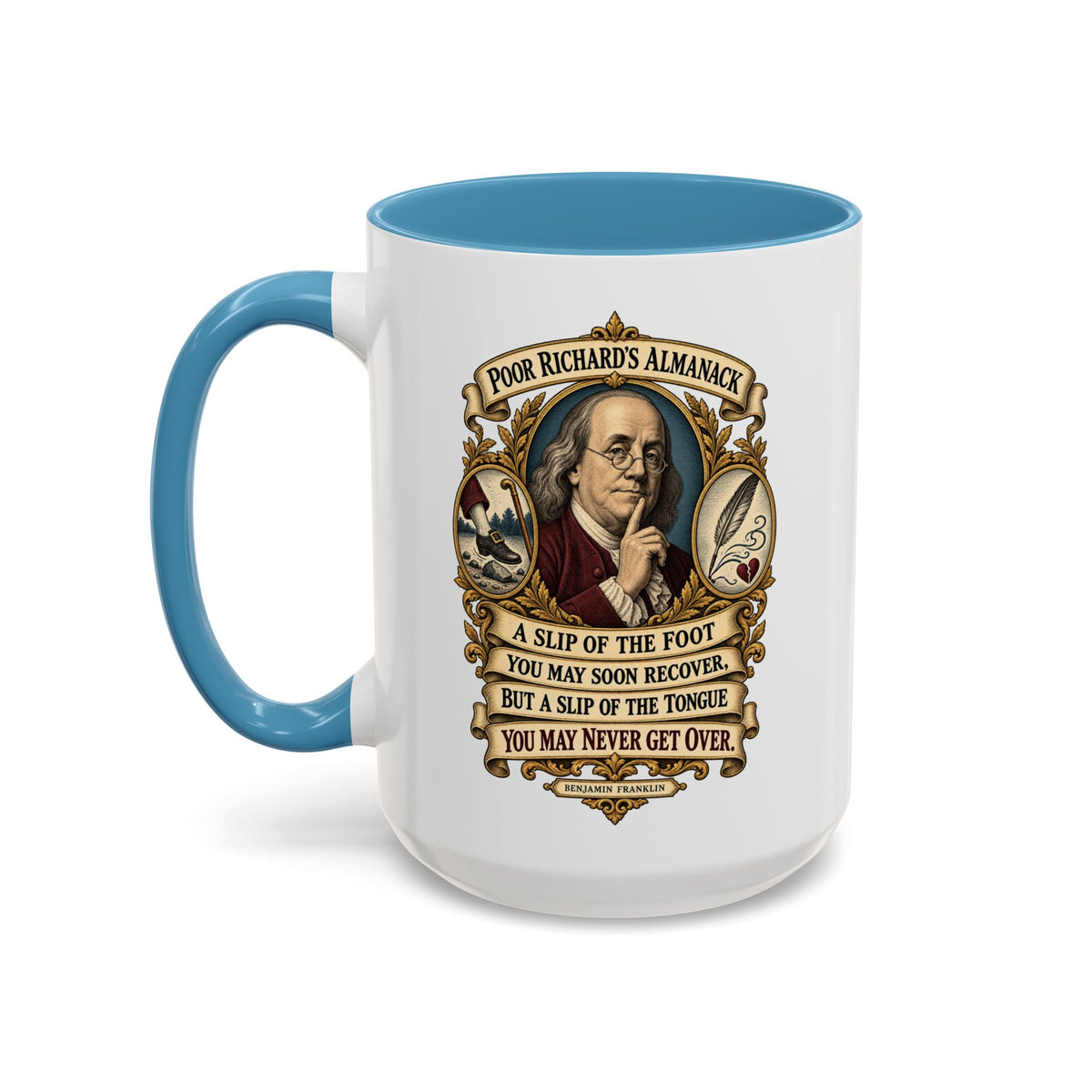 Accent Coffee Mug (11, 15oz) - Poor Richards Almanac - A slip of the foot you may soon recover - V1