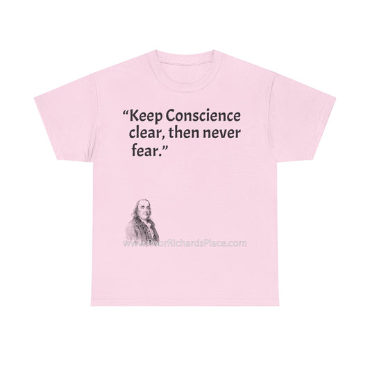 Unisex T-Shirt - Poor Richard Says Keep Conscience clear, then never fear