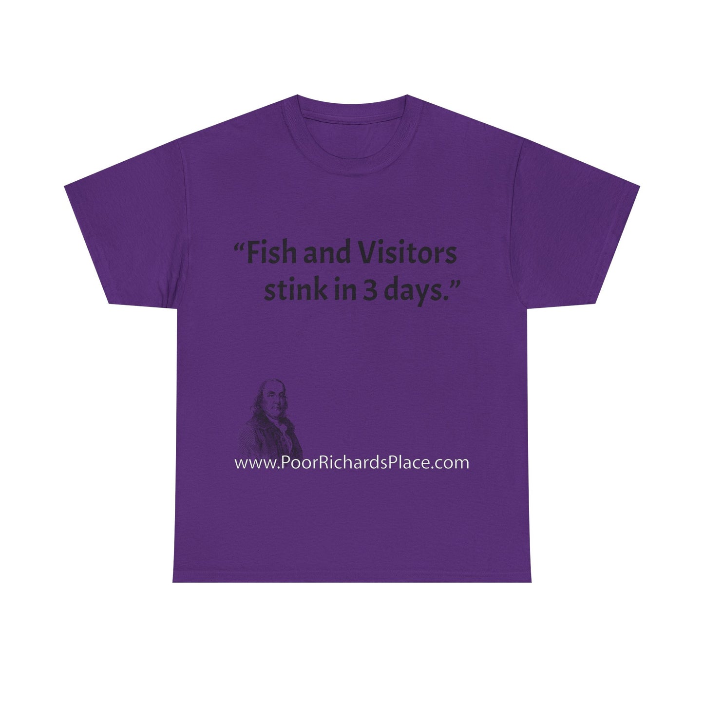 Unisex T-Shirt - Poor Richard Says Fish and Visitors stink in 3 days