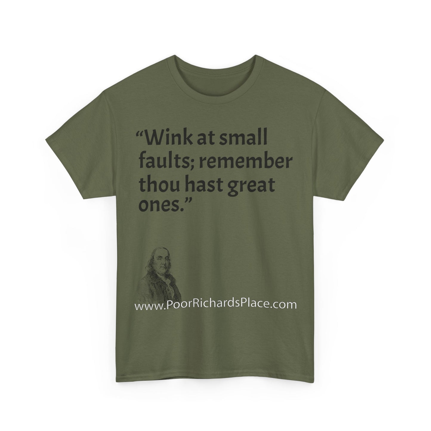 Unisex T-Shirt - Poor Richard Says Wink at small faults; remember thou hast great ones